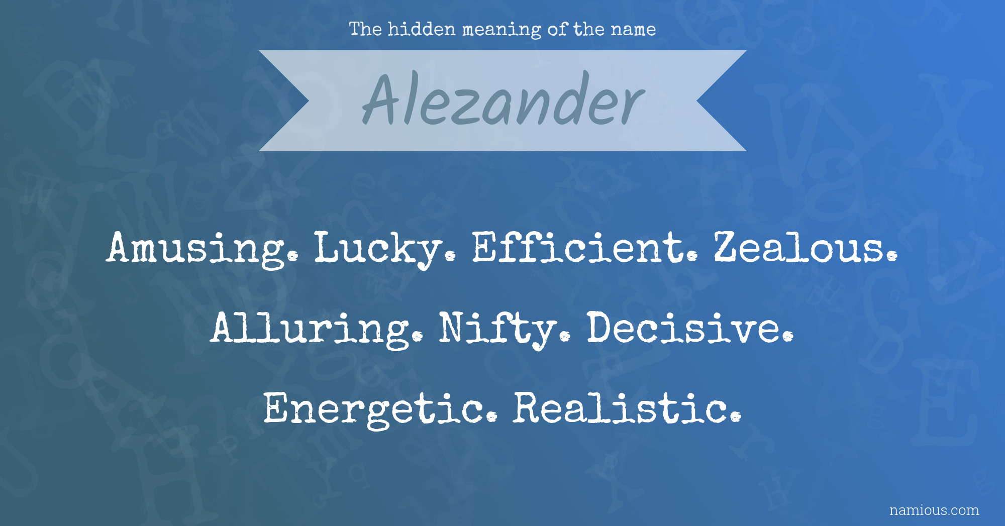 The hidden meaning of the name Alezander