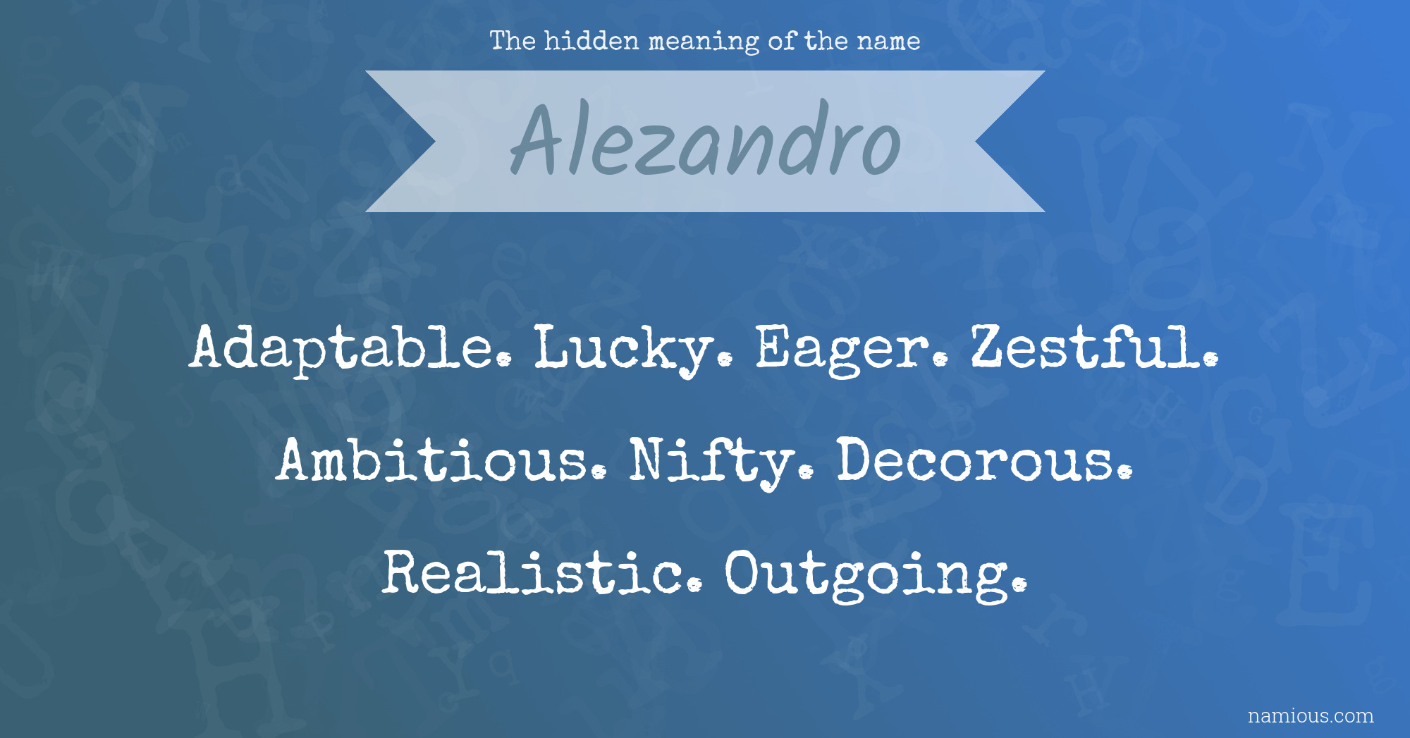 The hidden meaning of the name Alezandro