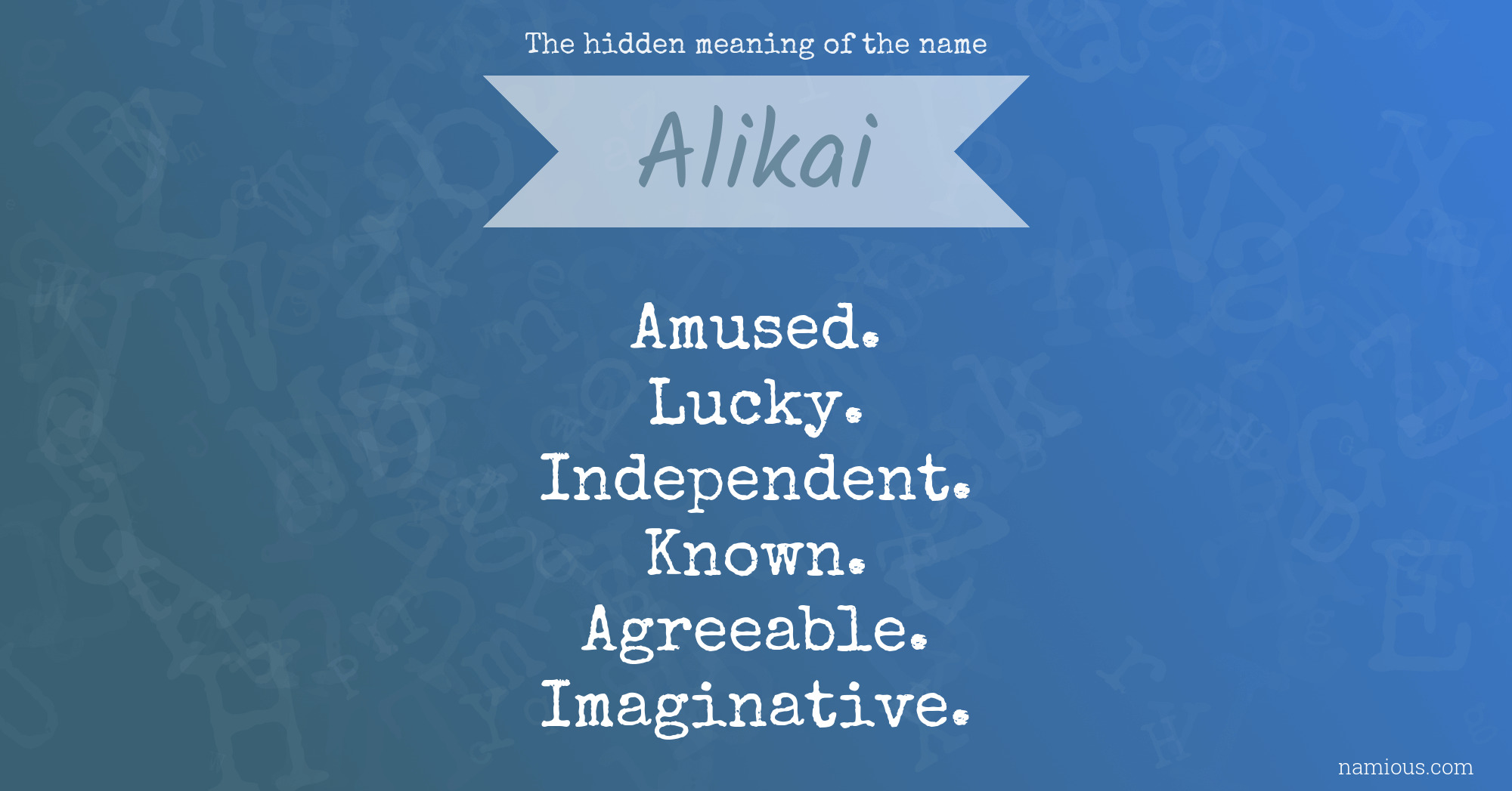 The hidden meaning of the name Alikai