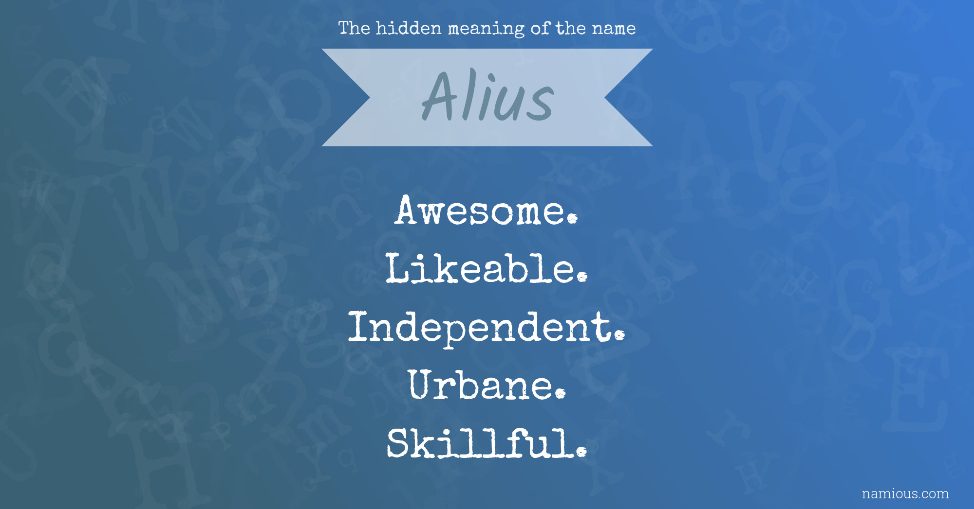 The hidden meaning of the name Alius