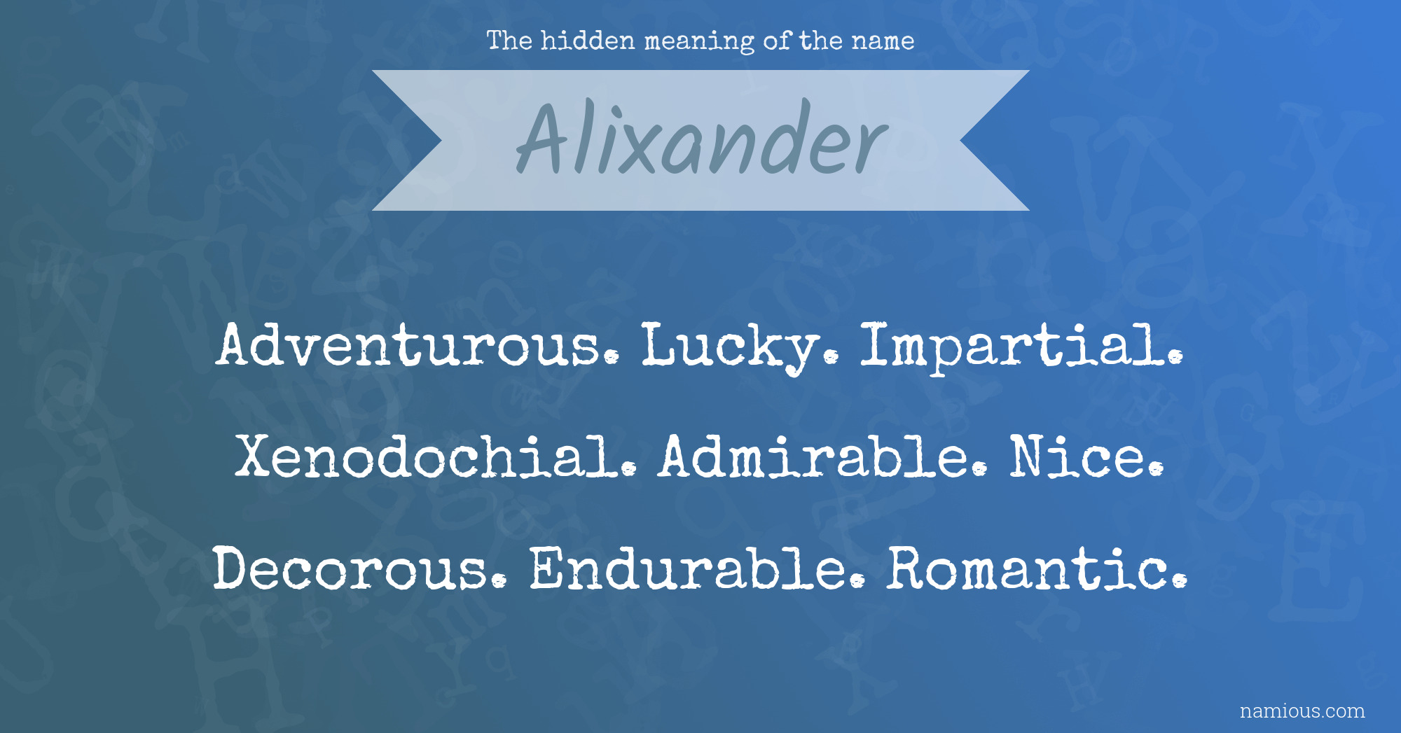 The hidden meaning of the name Alixander