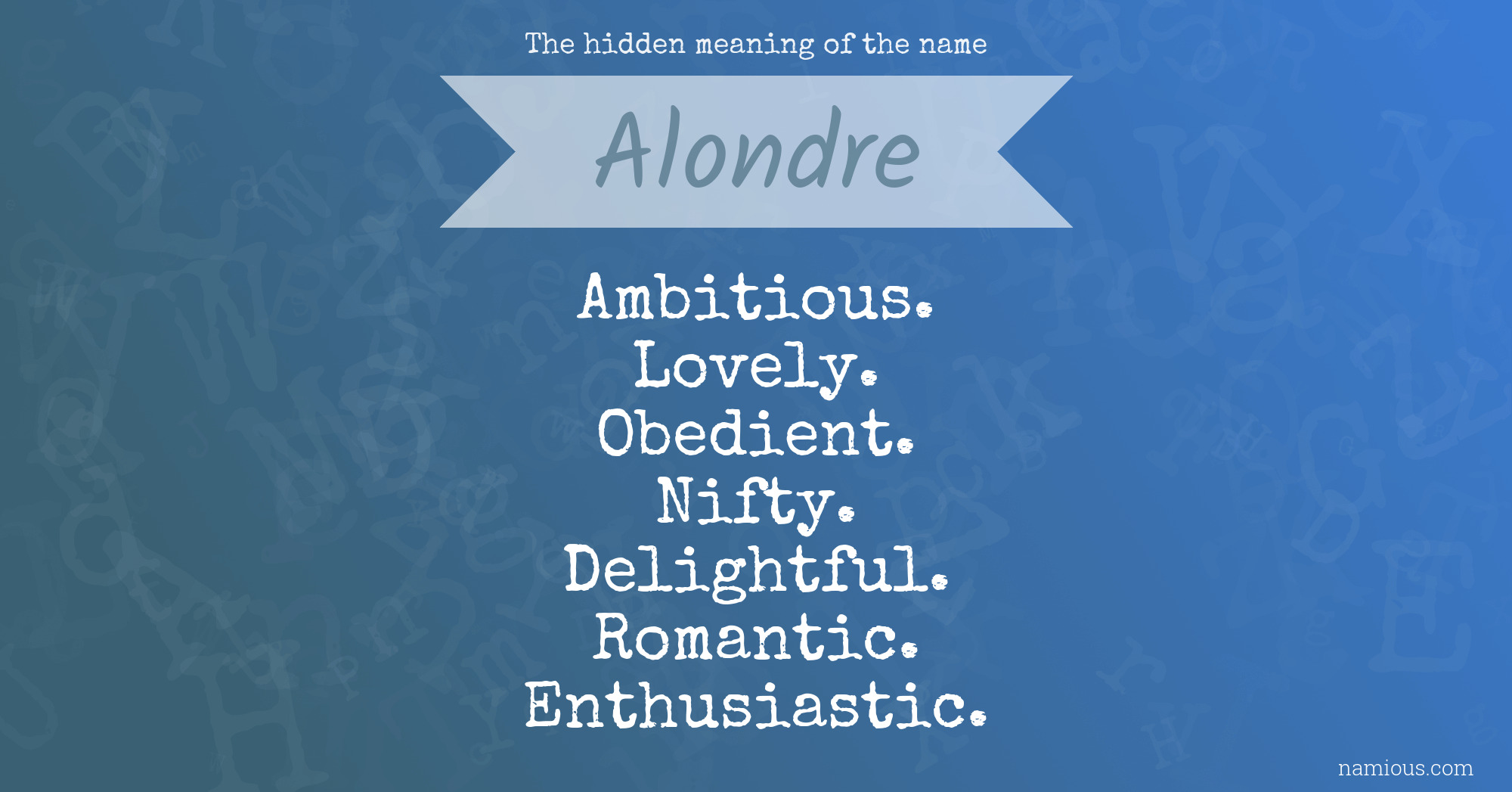 The hidden meaning of the name Alondre