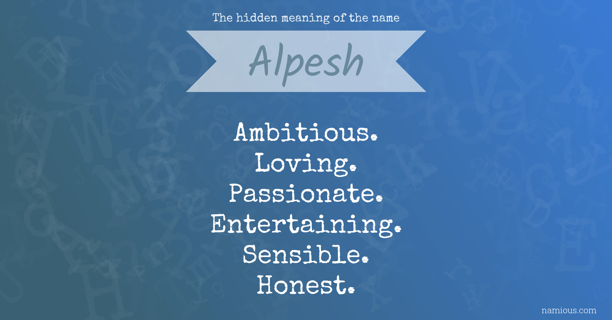 The hidden meaning of the name Alpesh