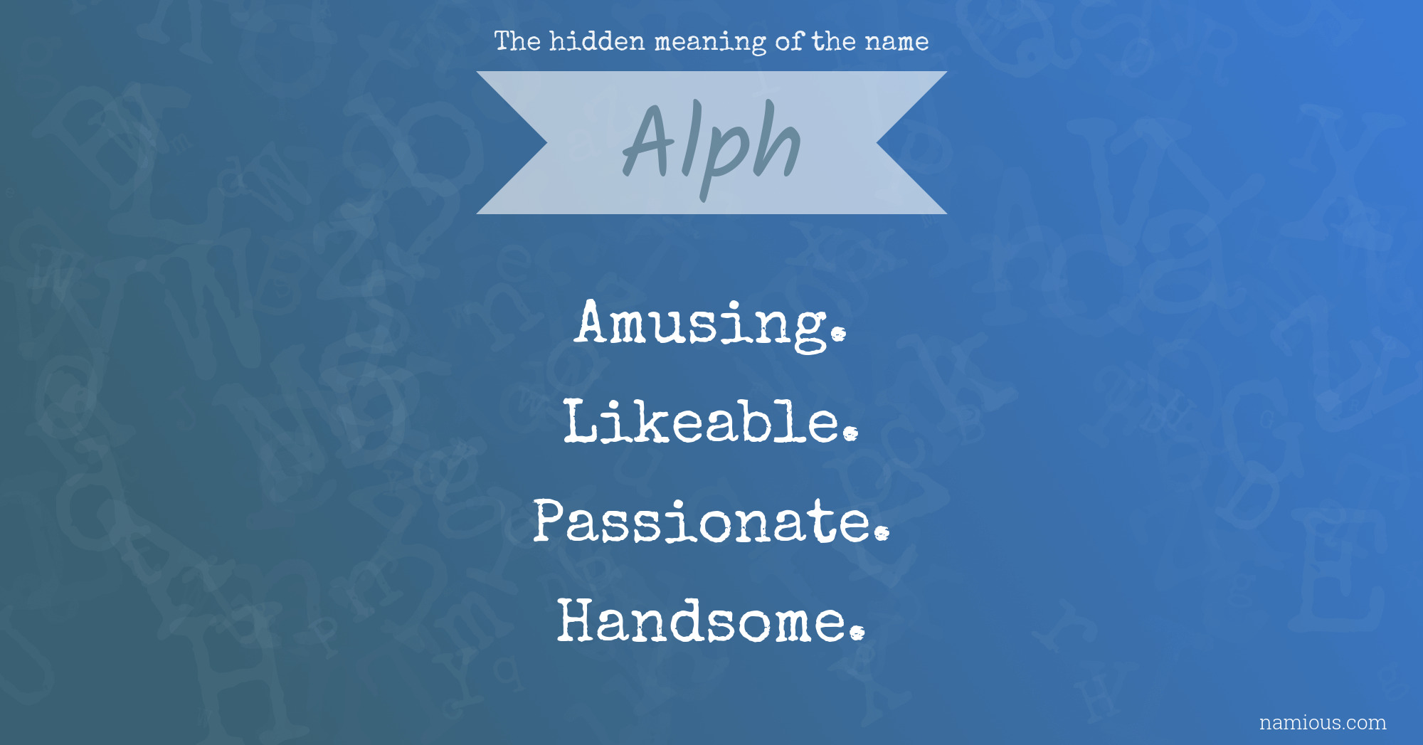 The hidden meaning of the name Alph