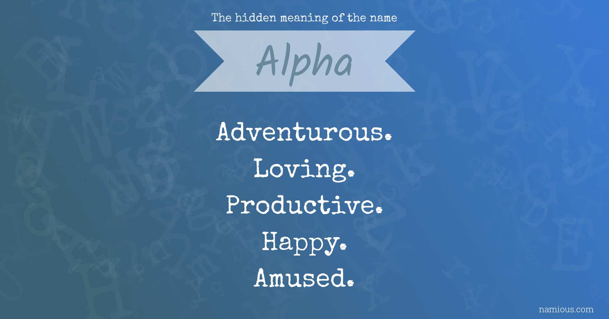 The hidden meaning of the name Alpha