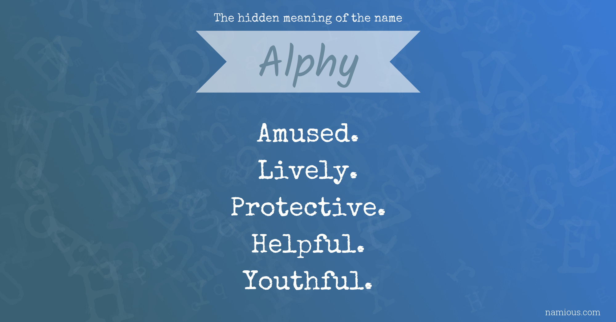 The hidden meaning of the name Alphy