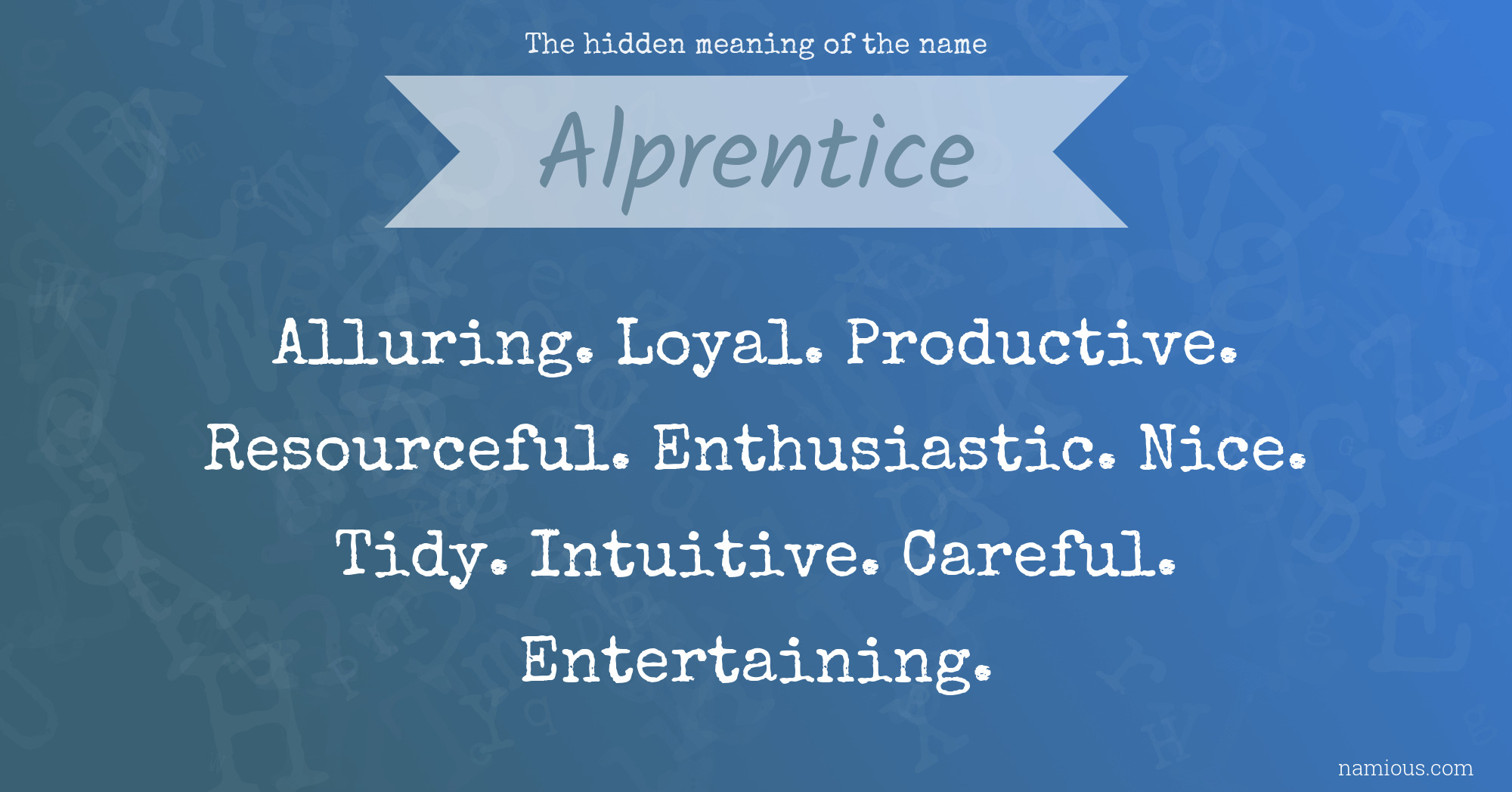 The hidden meaning of the name Alprentice