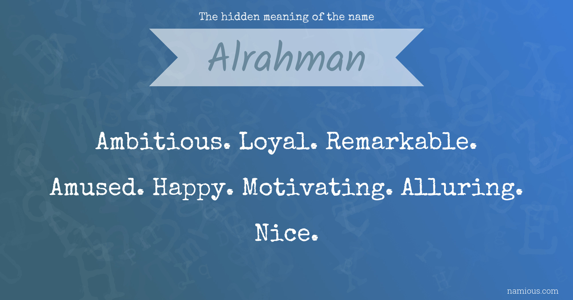 The hidden meaning of the name Alrahman