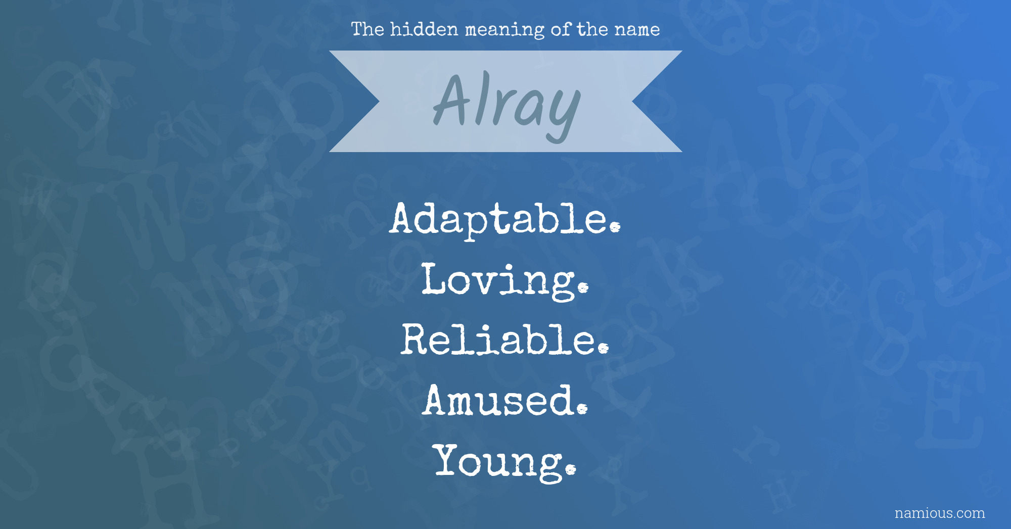 The hidden meaning of the name Alray