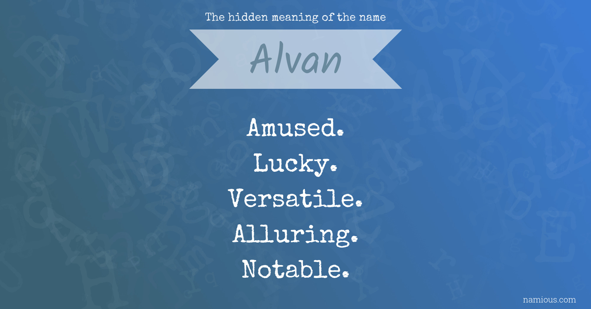 The hidden meaning of the name Alvan