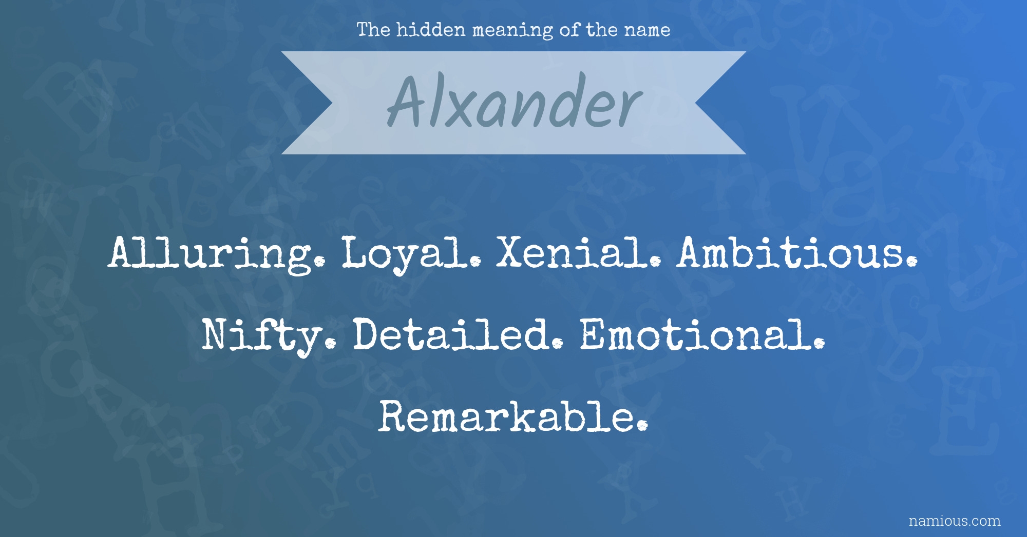 The hidden meaning of the name Alxander