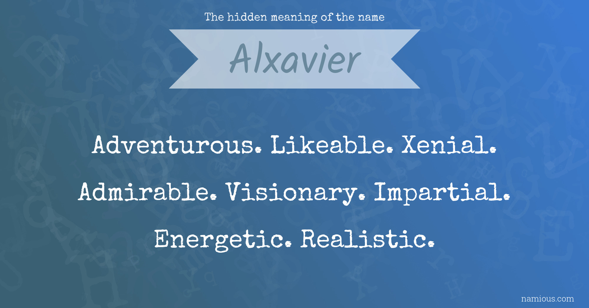 The hidden meaning of the name Alxavier