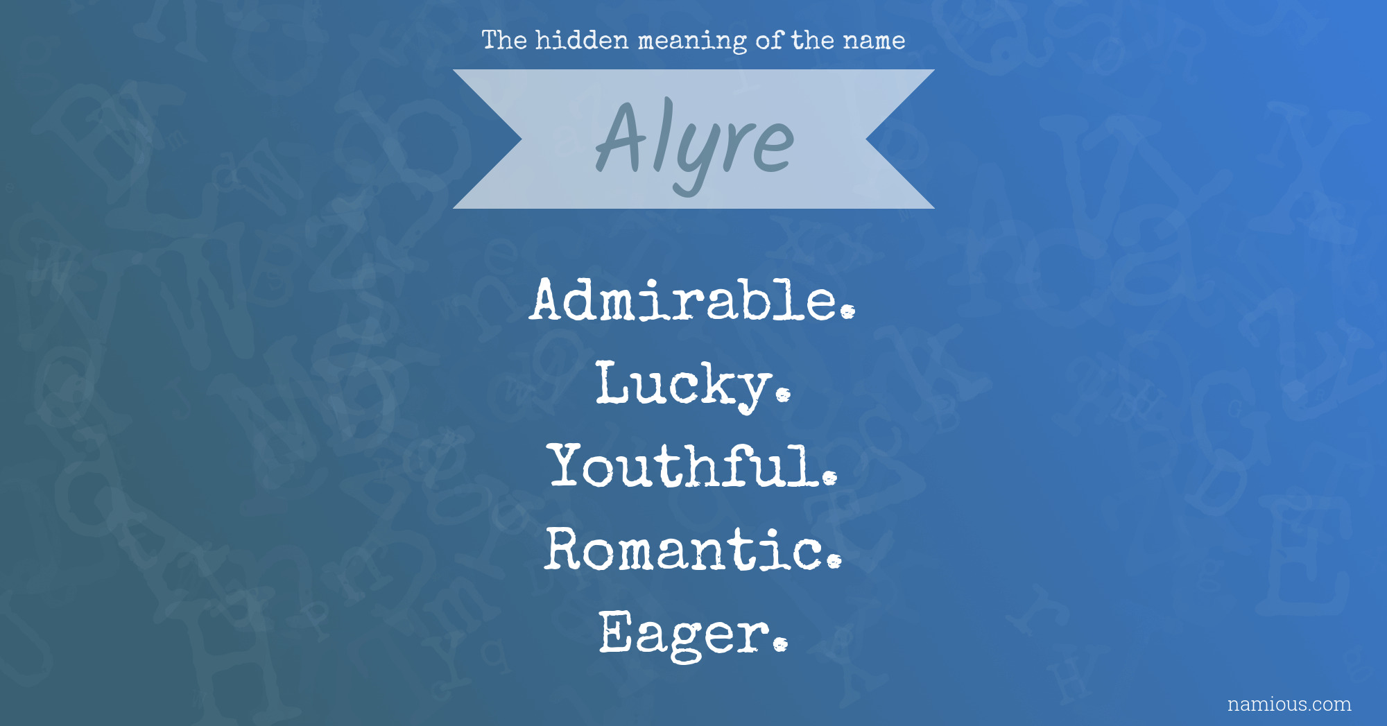 The hidden meaning of the name Alyre