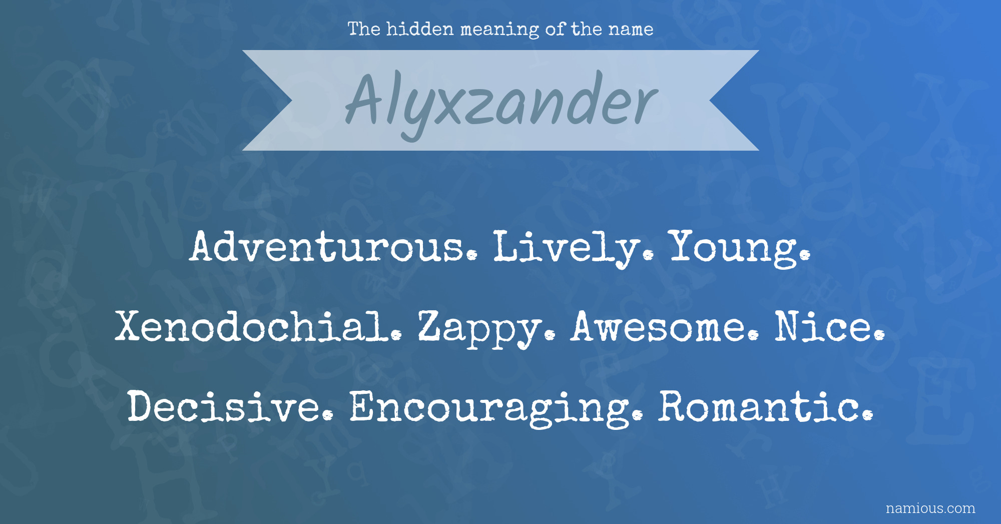 The hidden meaning of the name Alyxzander