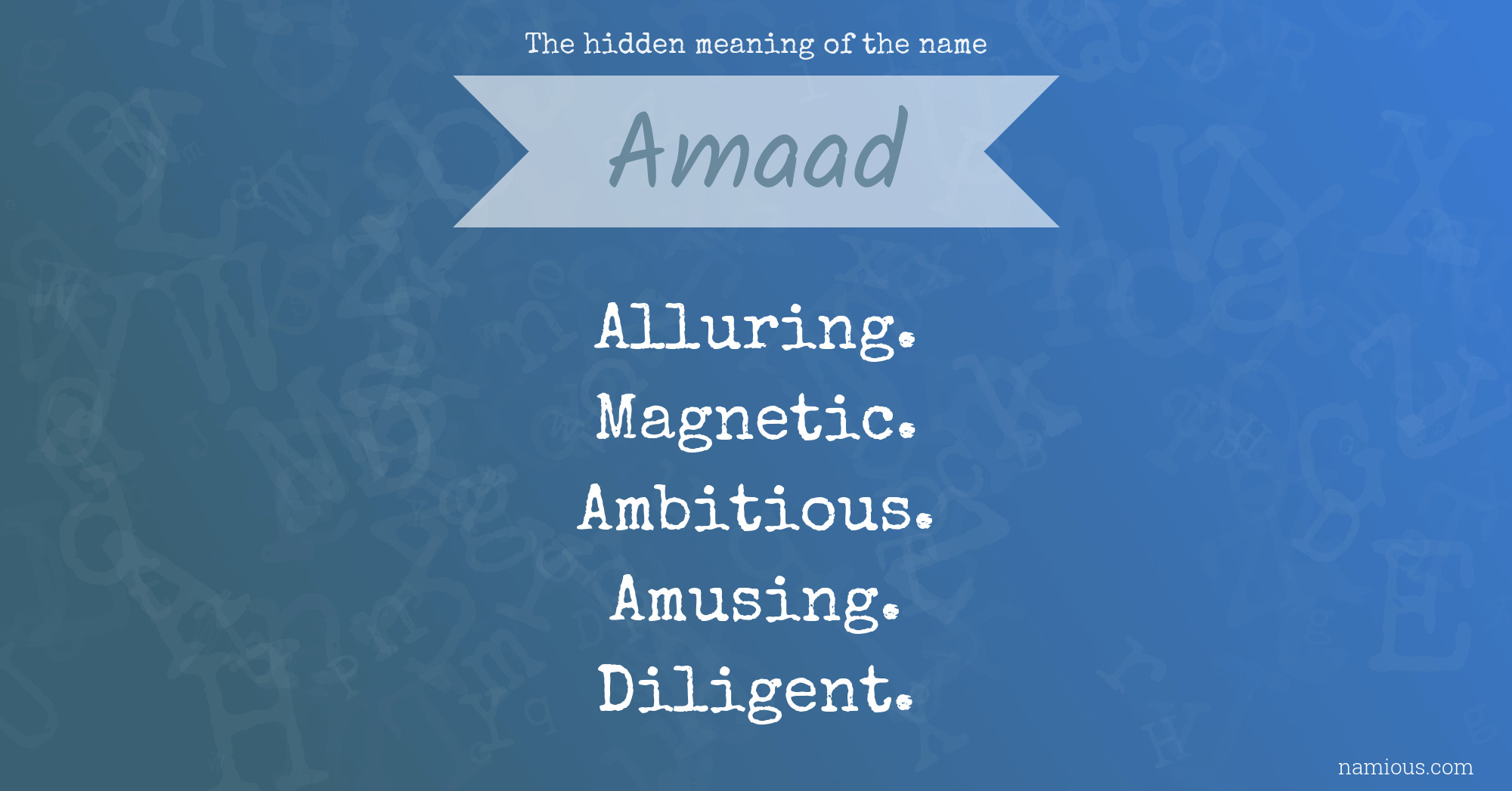 The hidden meaning of the name Amaad