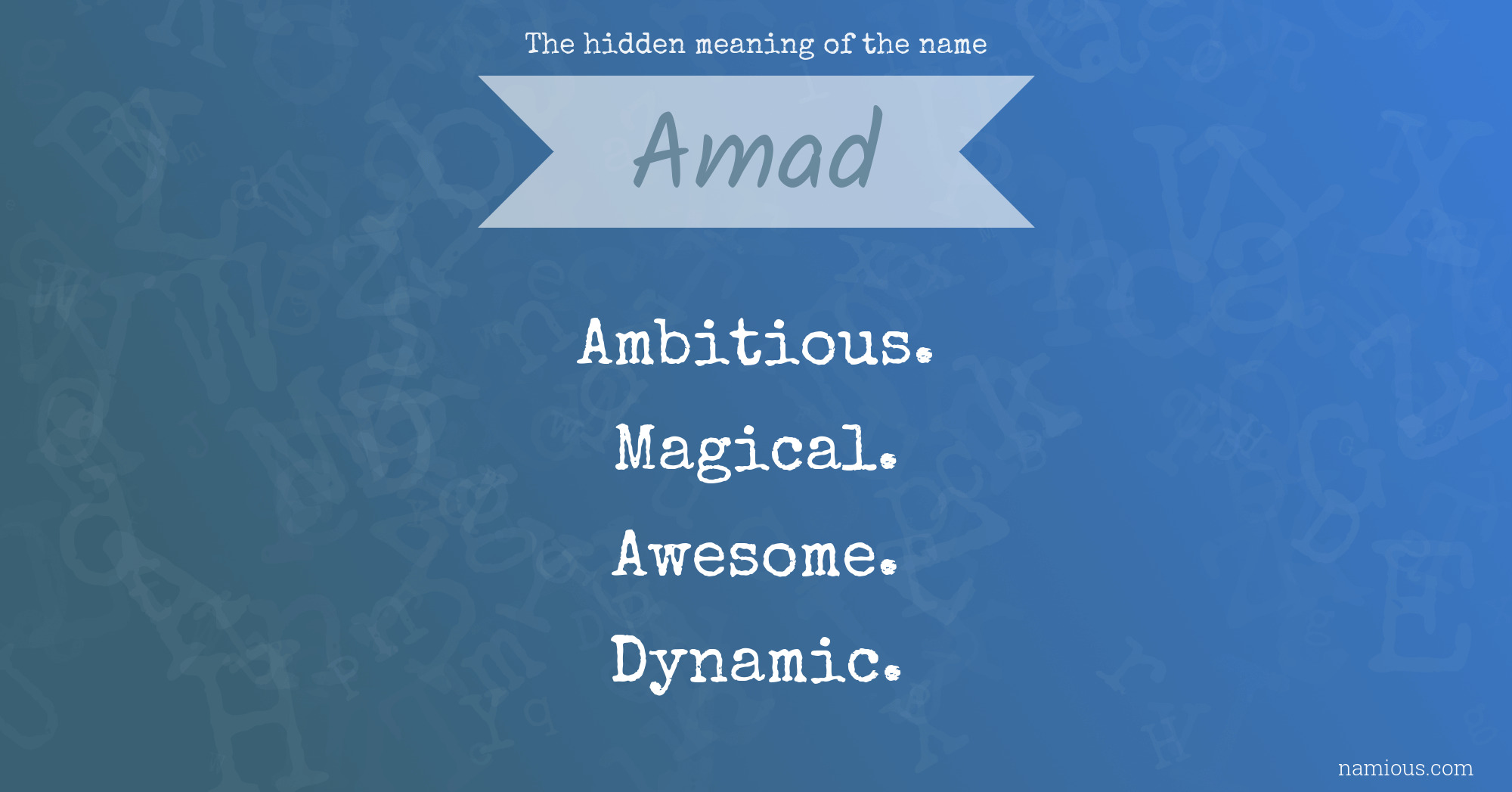 The hidden meaning of the name Amad