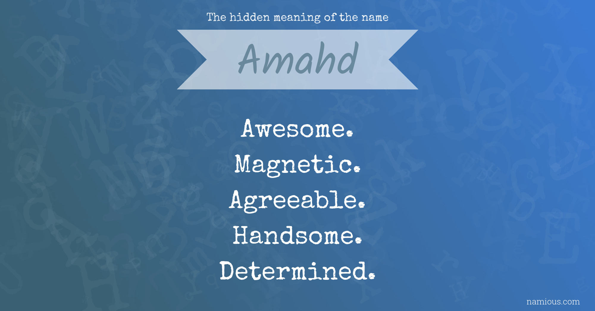 The hidden meaning of the name Amahd