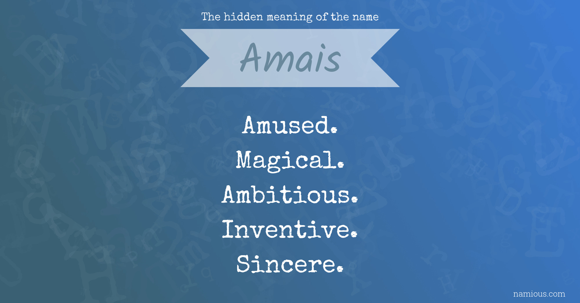 The hidden meaning of the name Amais