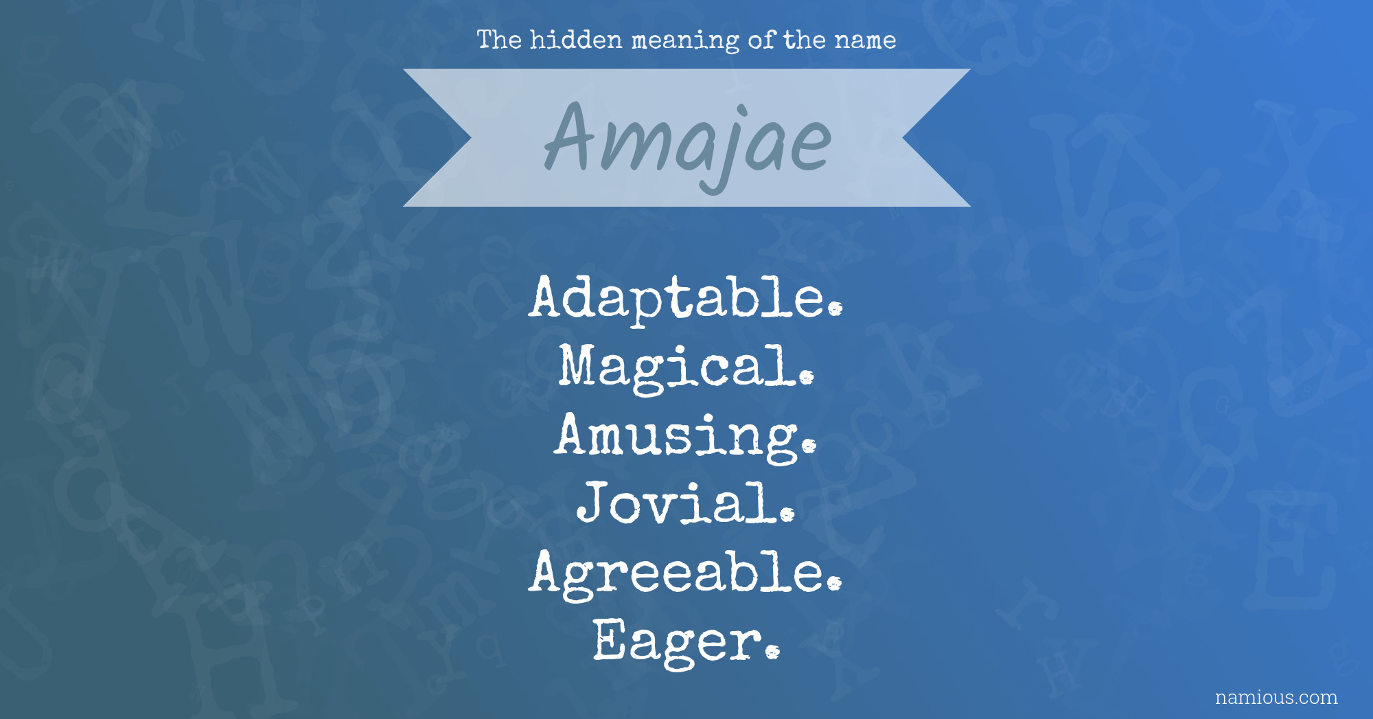 The hidden meaning of the name Amajae