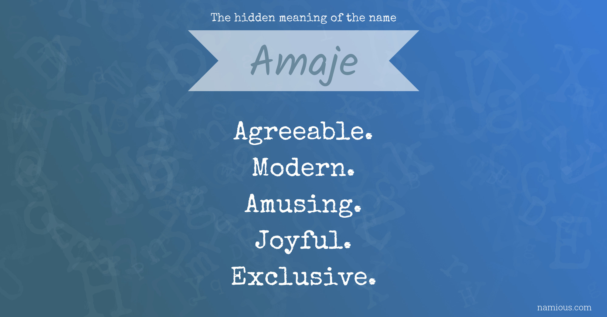 The hidden meaning of the name Amaje