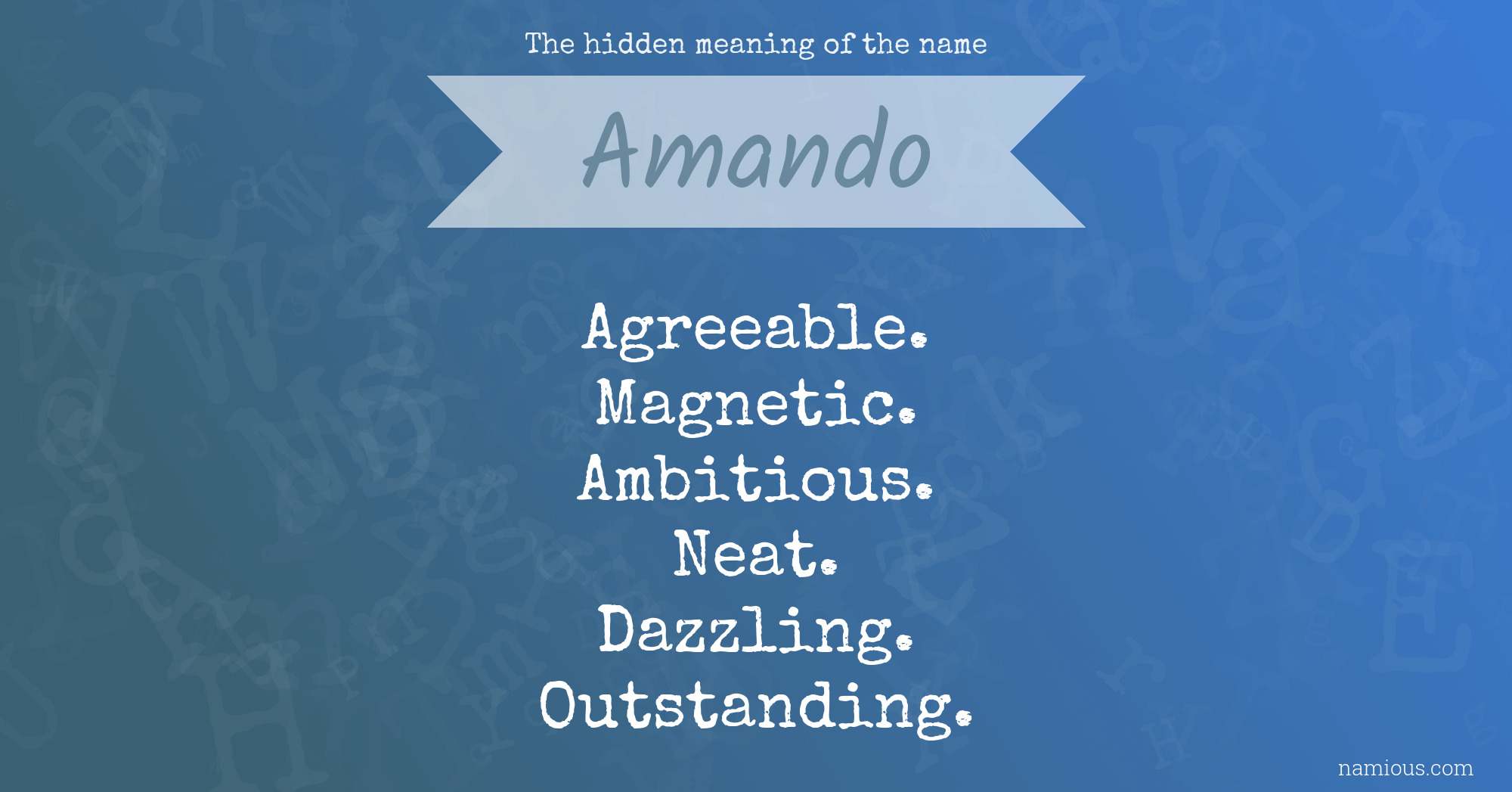 The hidden meaning of the name Amando