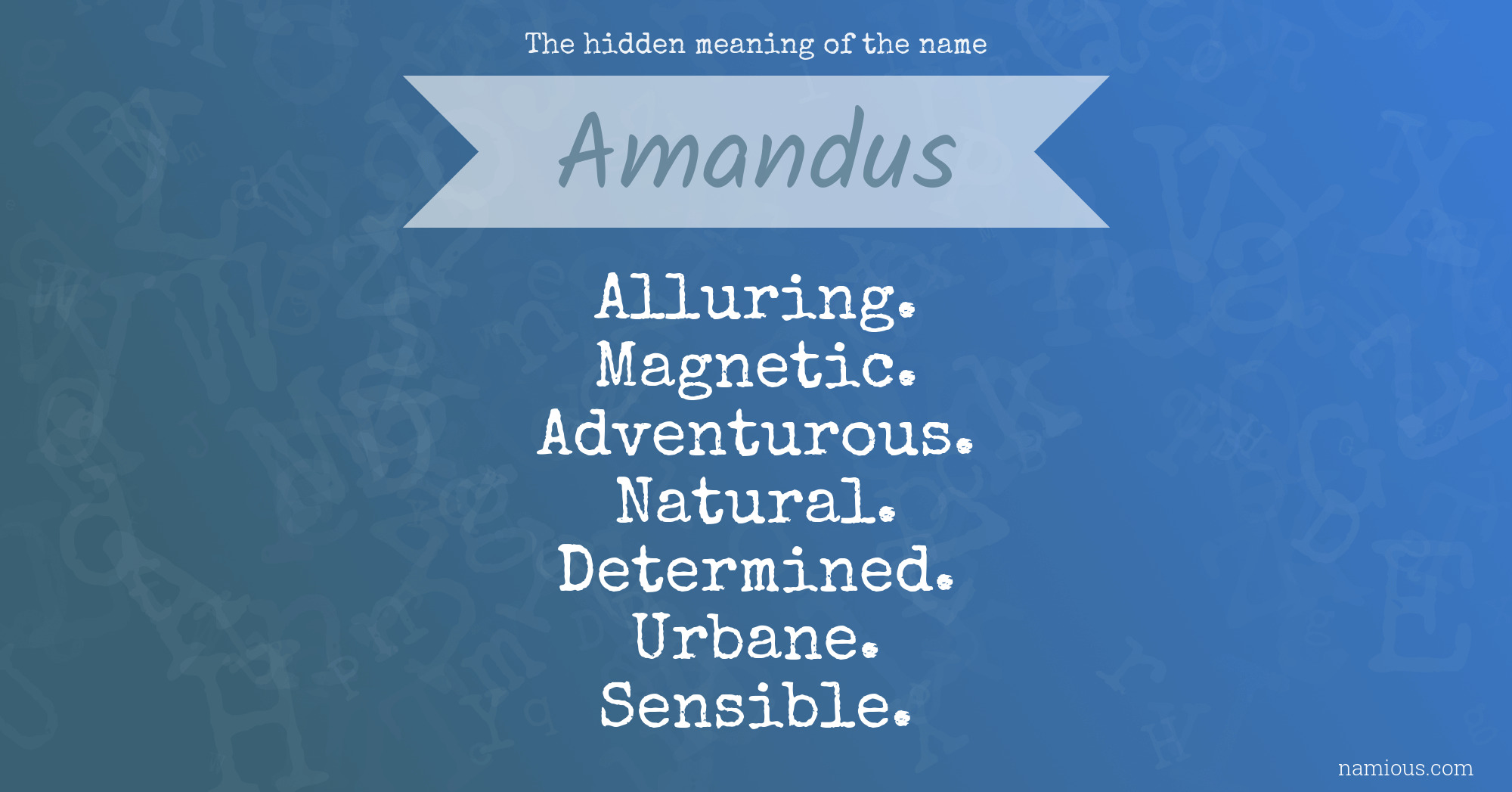 The hidden meaning of the name Amandus