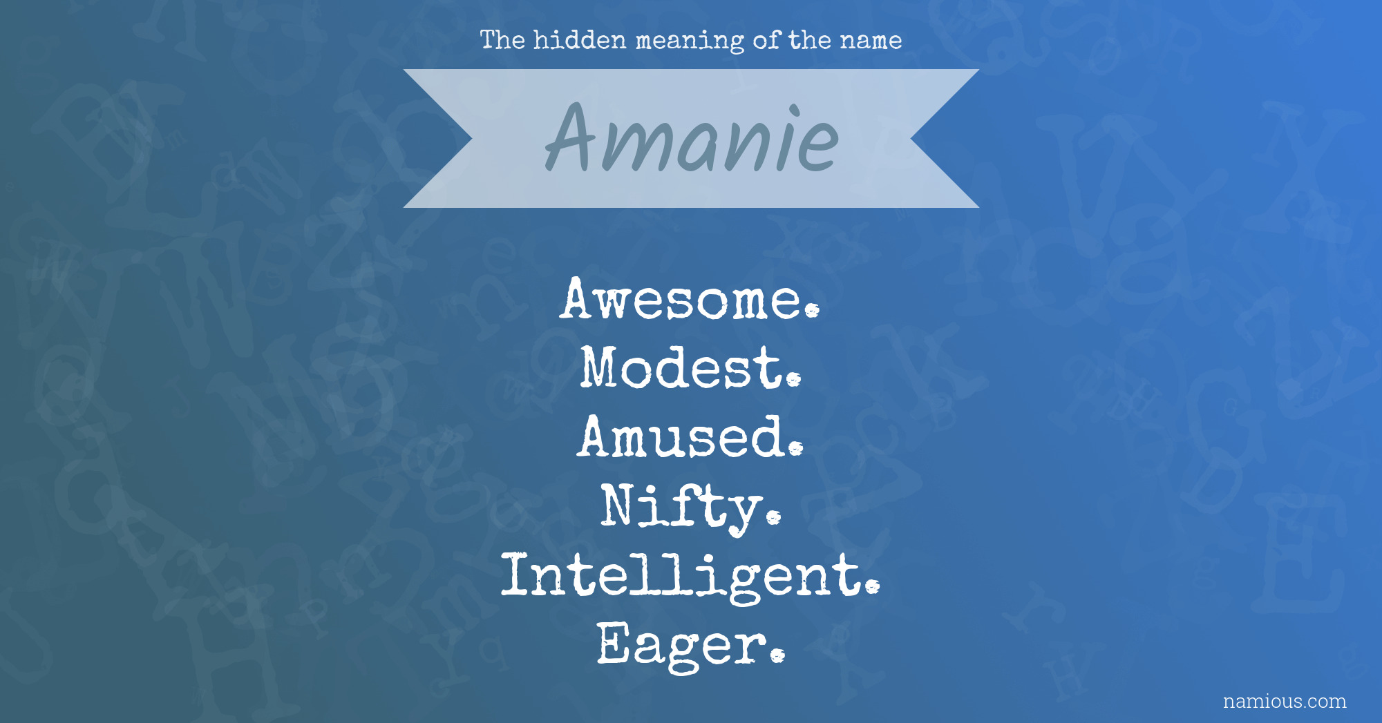 The hidden meaning of the name Amanie