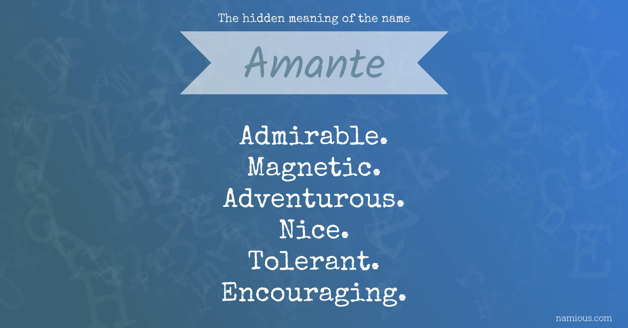 The hidden meaning of the name Amante