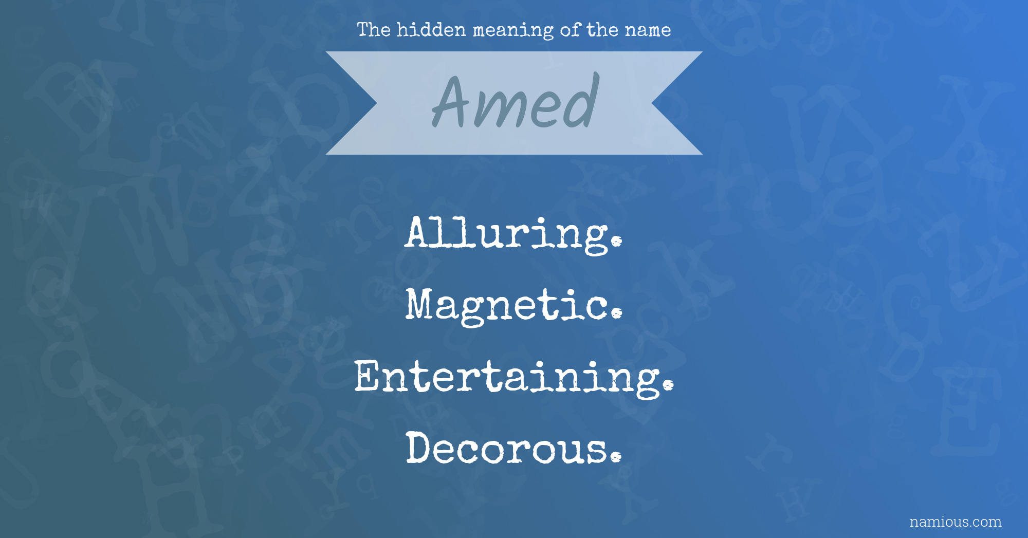 The hidden meaning of the name Amed