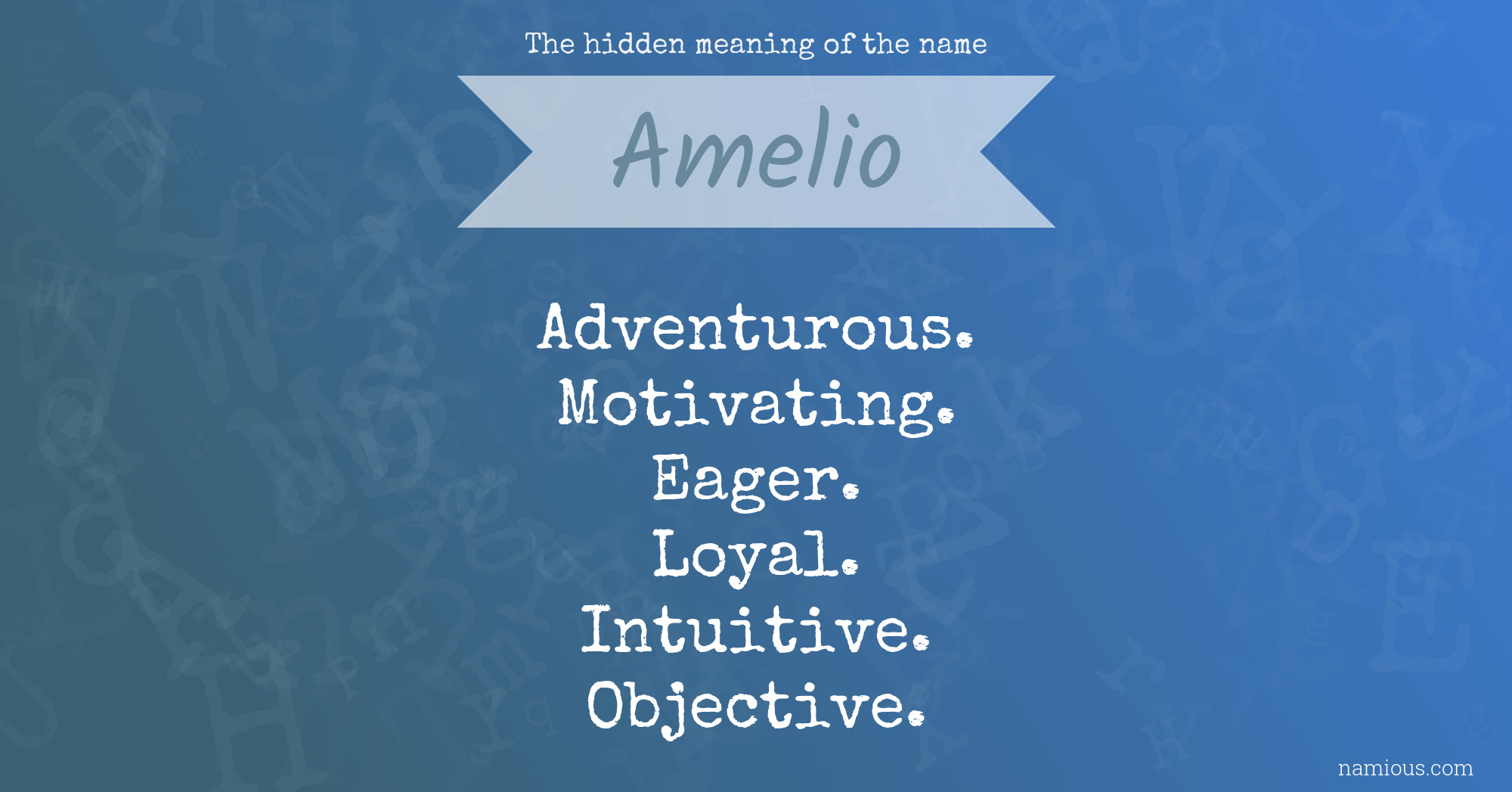 The hidden meaning of the name Amelio