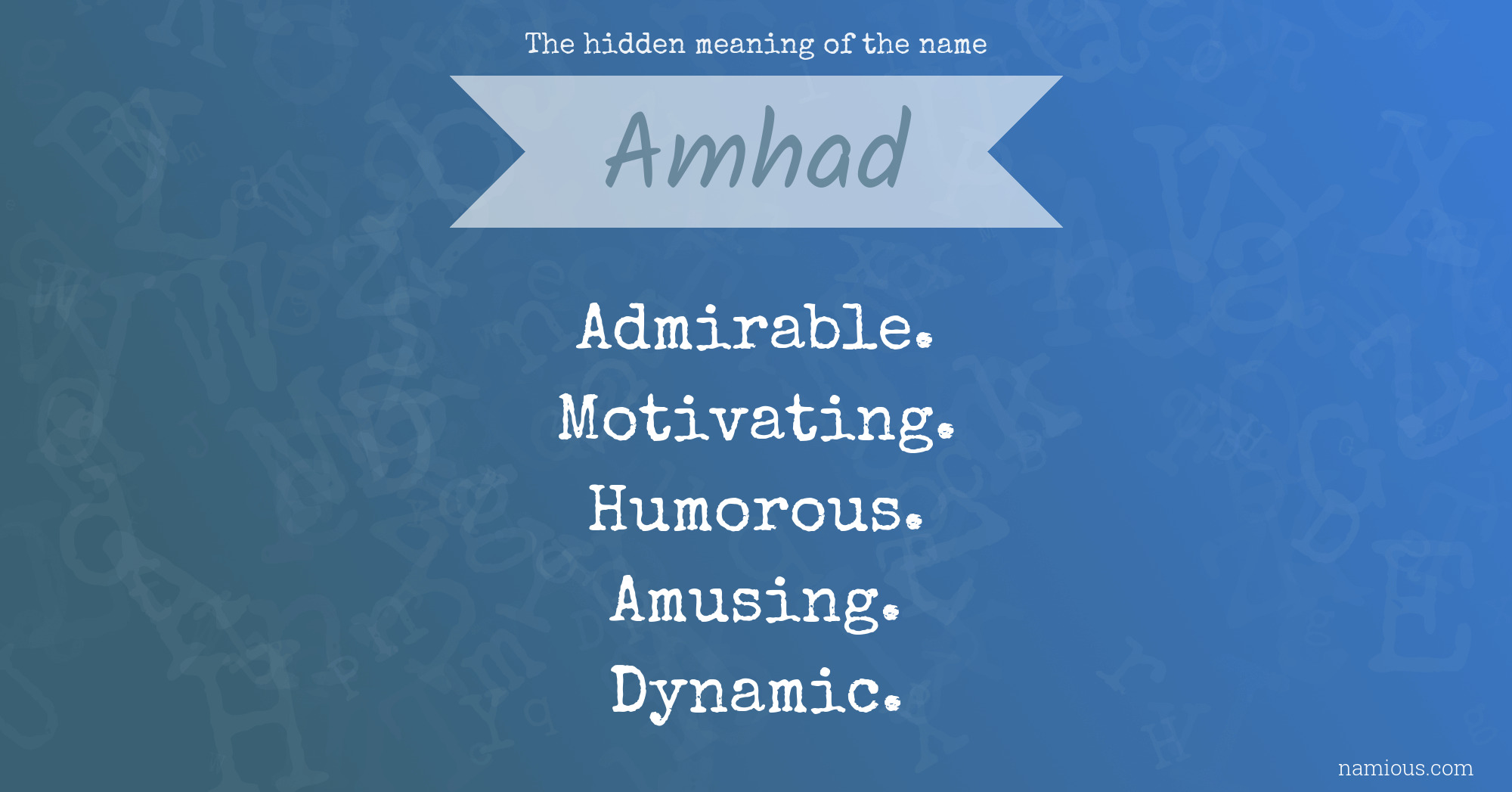 The hidden meaning of the name Amhad