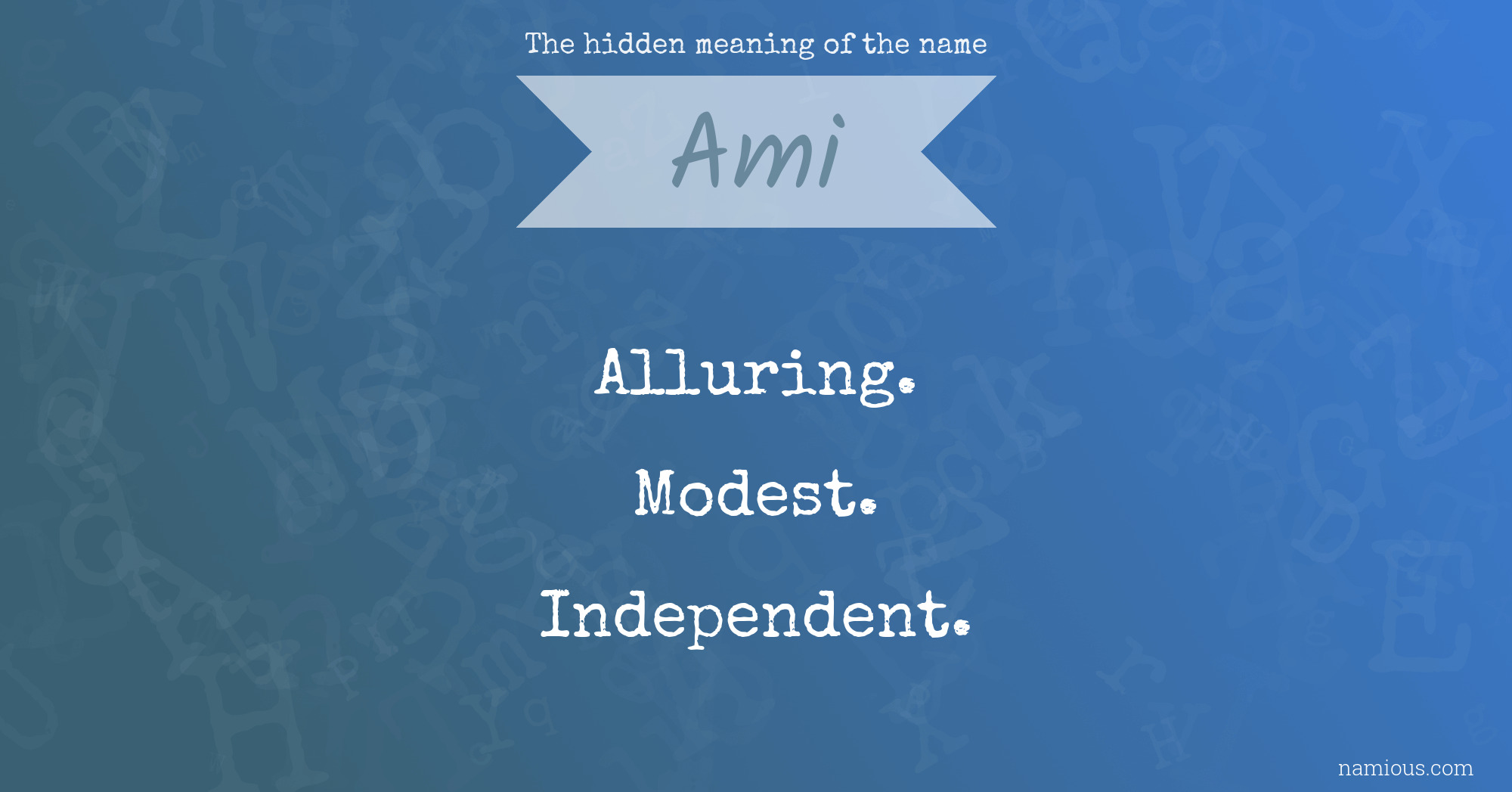 The hidden meaning of the name Ami