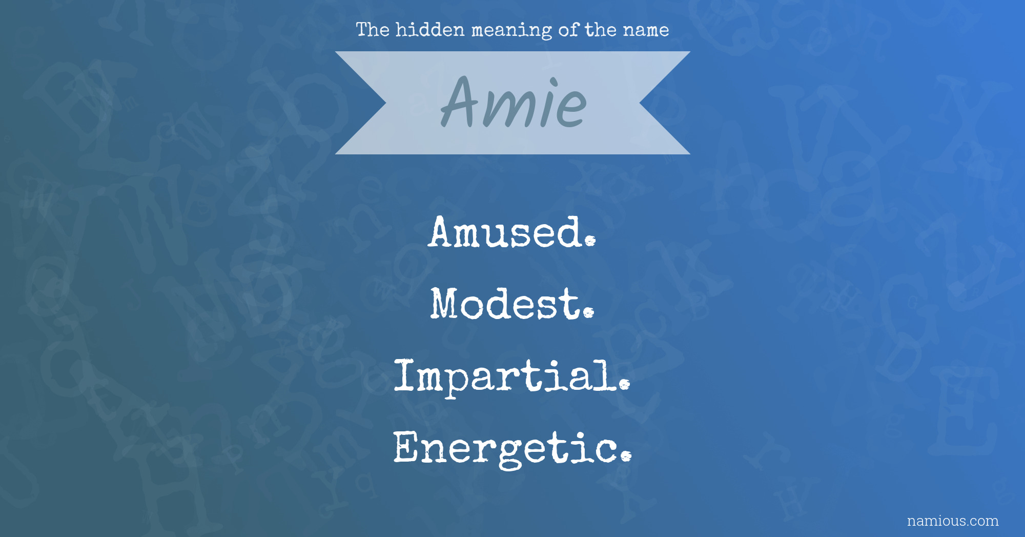 The hidden meaning of the name Amie