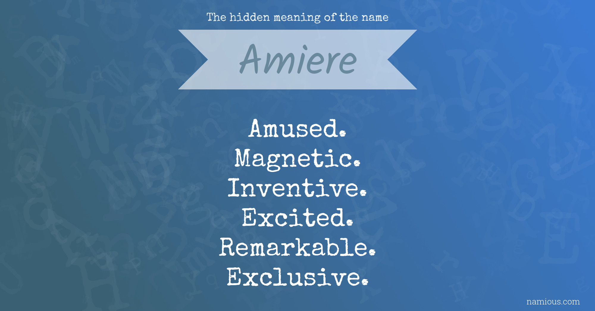 The hidden meaning of the name Amiere