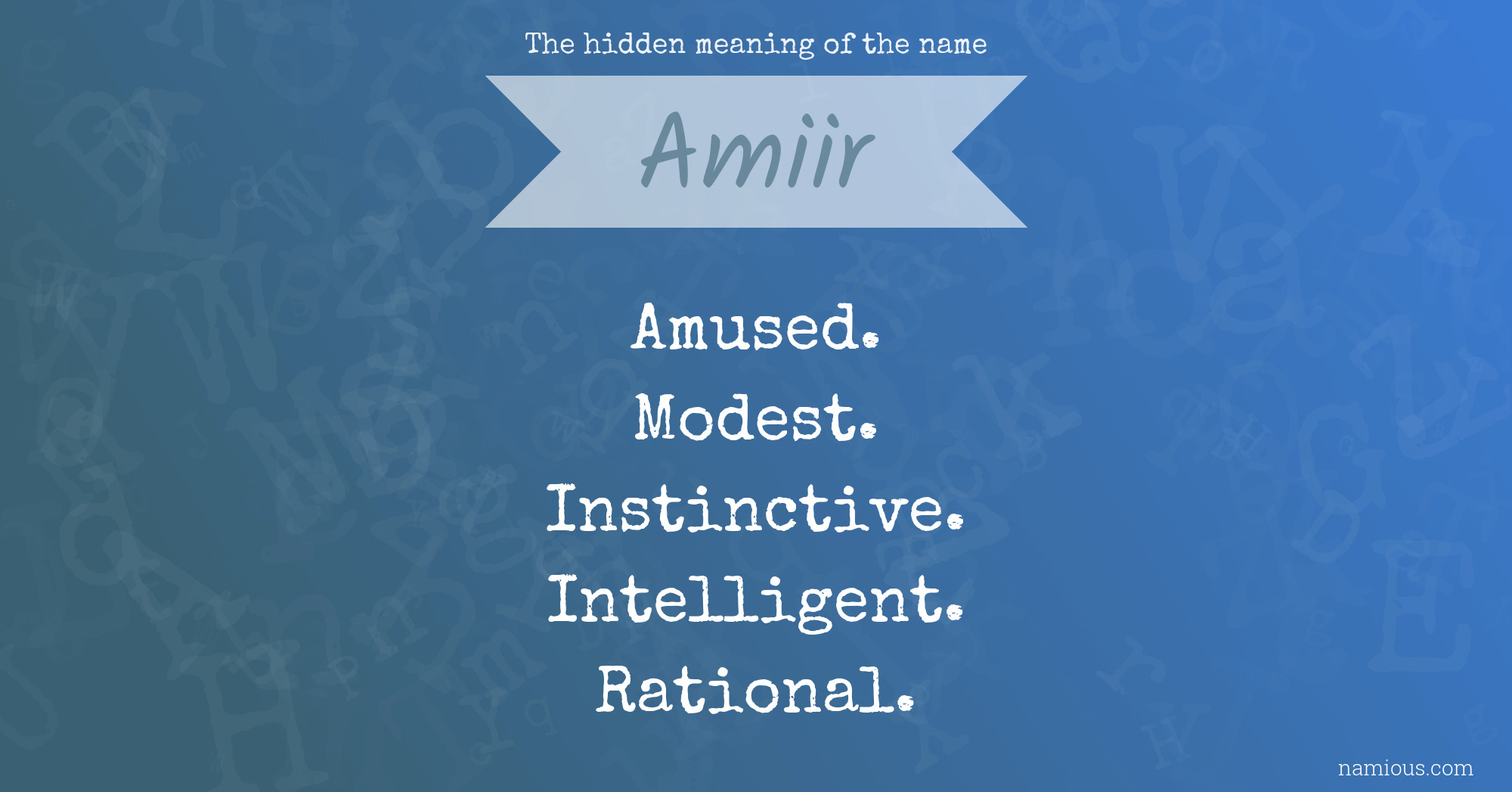 The hidden meaning of the name Amiir