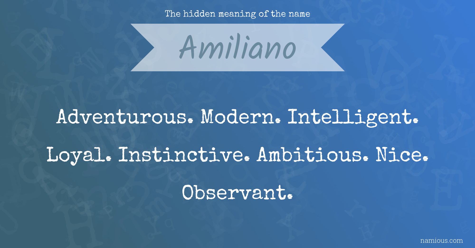 The hidden meaning of the name Amiliano