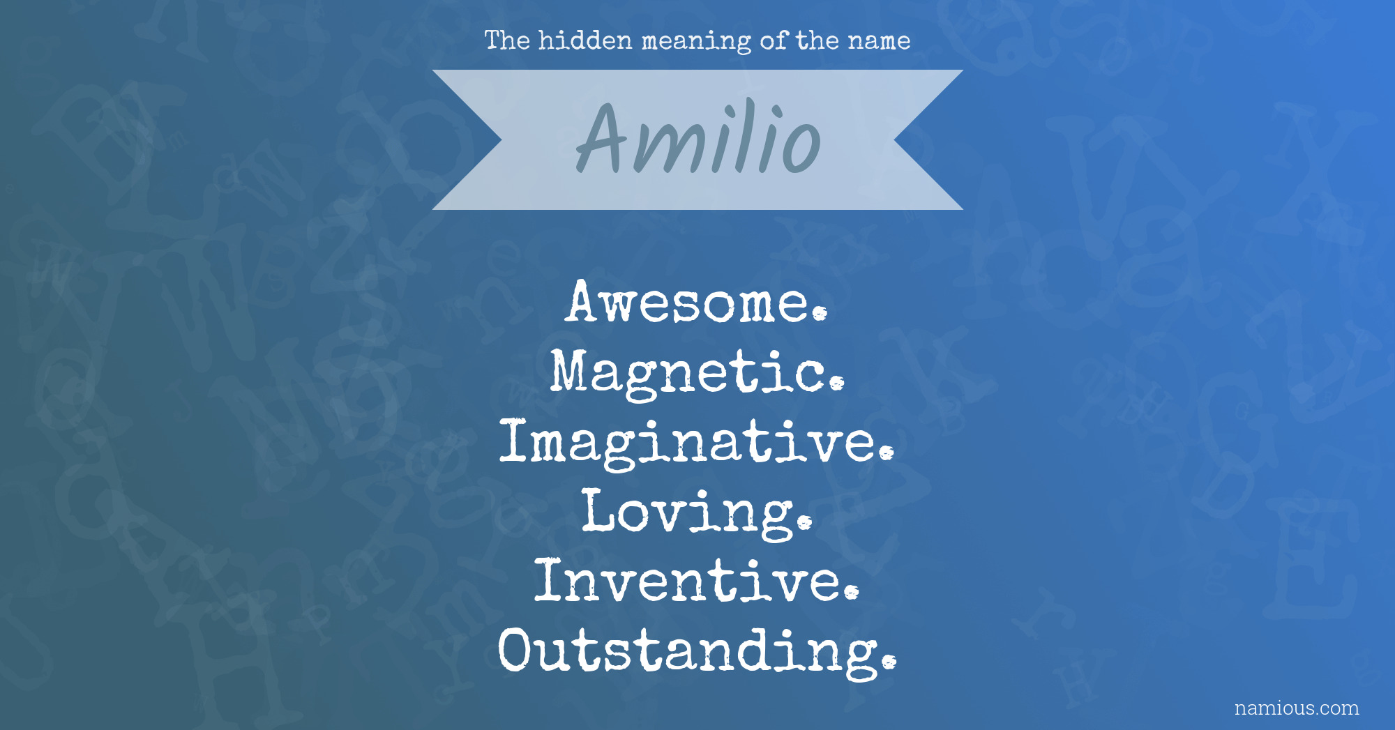 The hidden meaning of the name Amilio