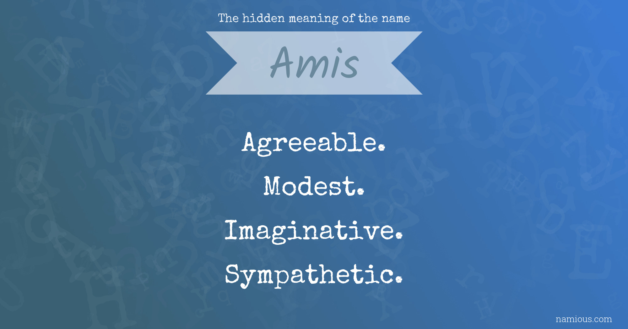 The hidden meaning of the name Amis