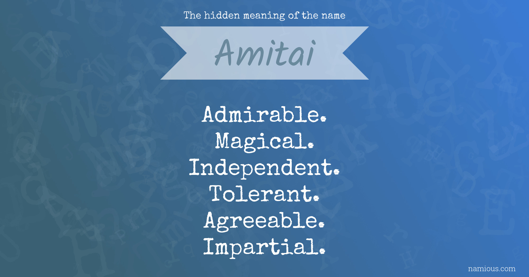 The hidden meaning of the name Amitai