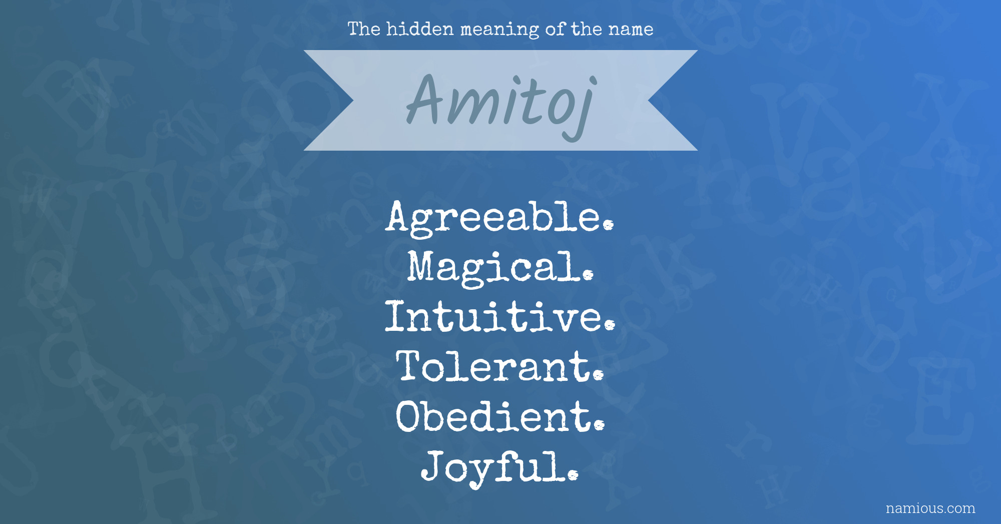 The hidden meaning of the name Amitoj