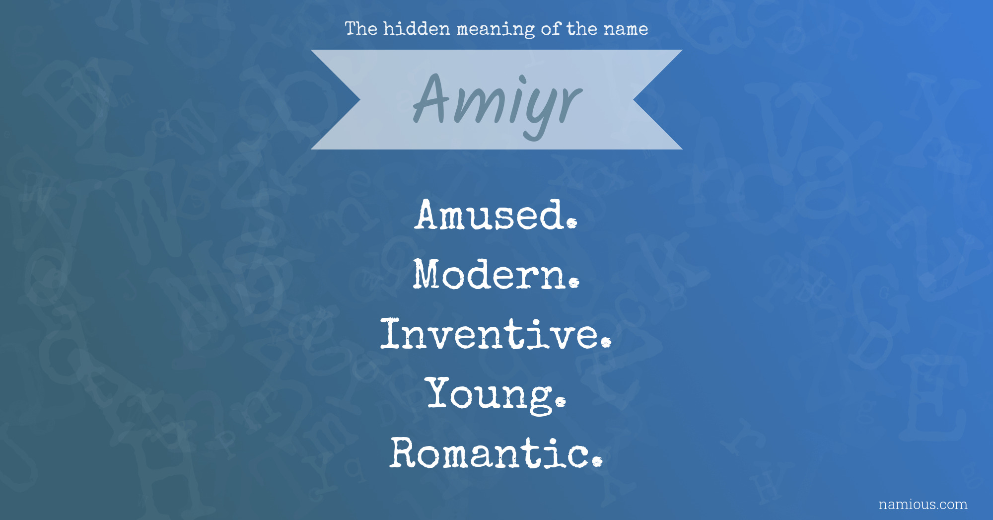 The hidden meaning of the name Amiyr