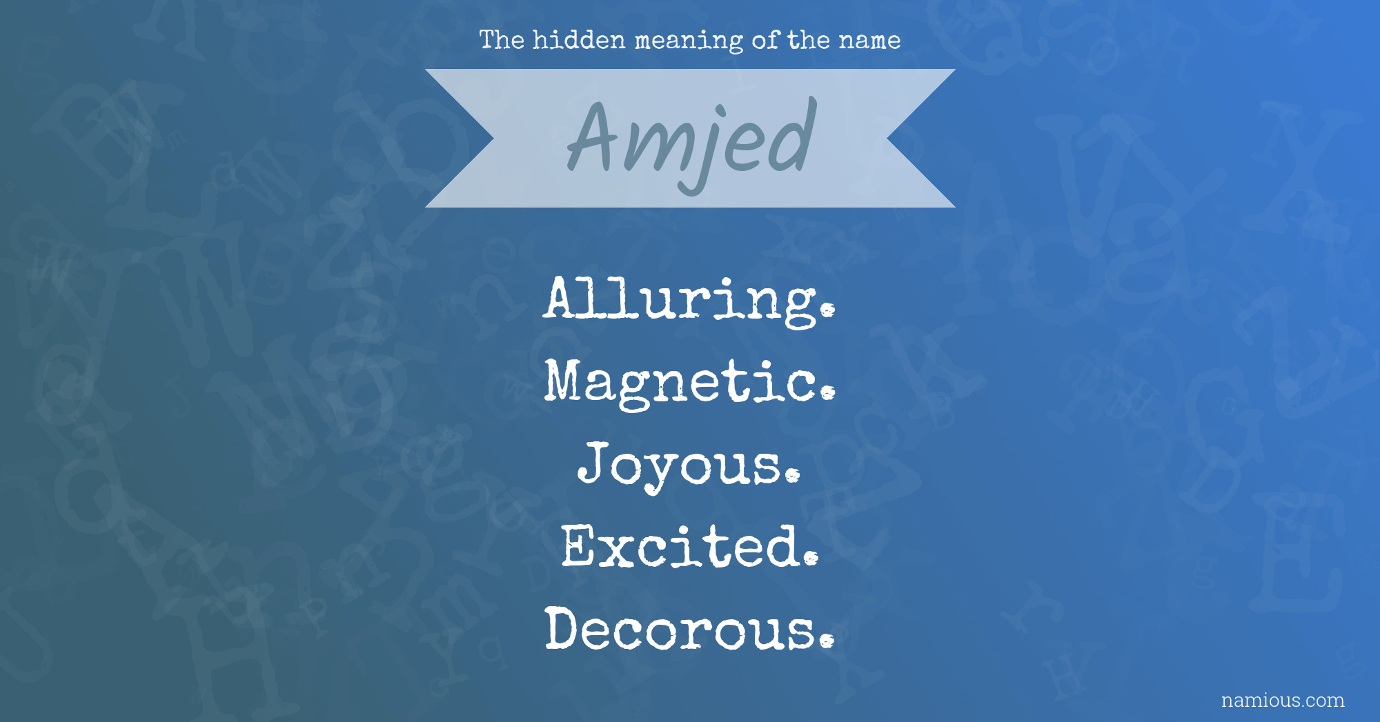 The hidden meaning of the name Amjed