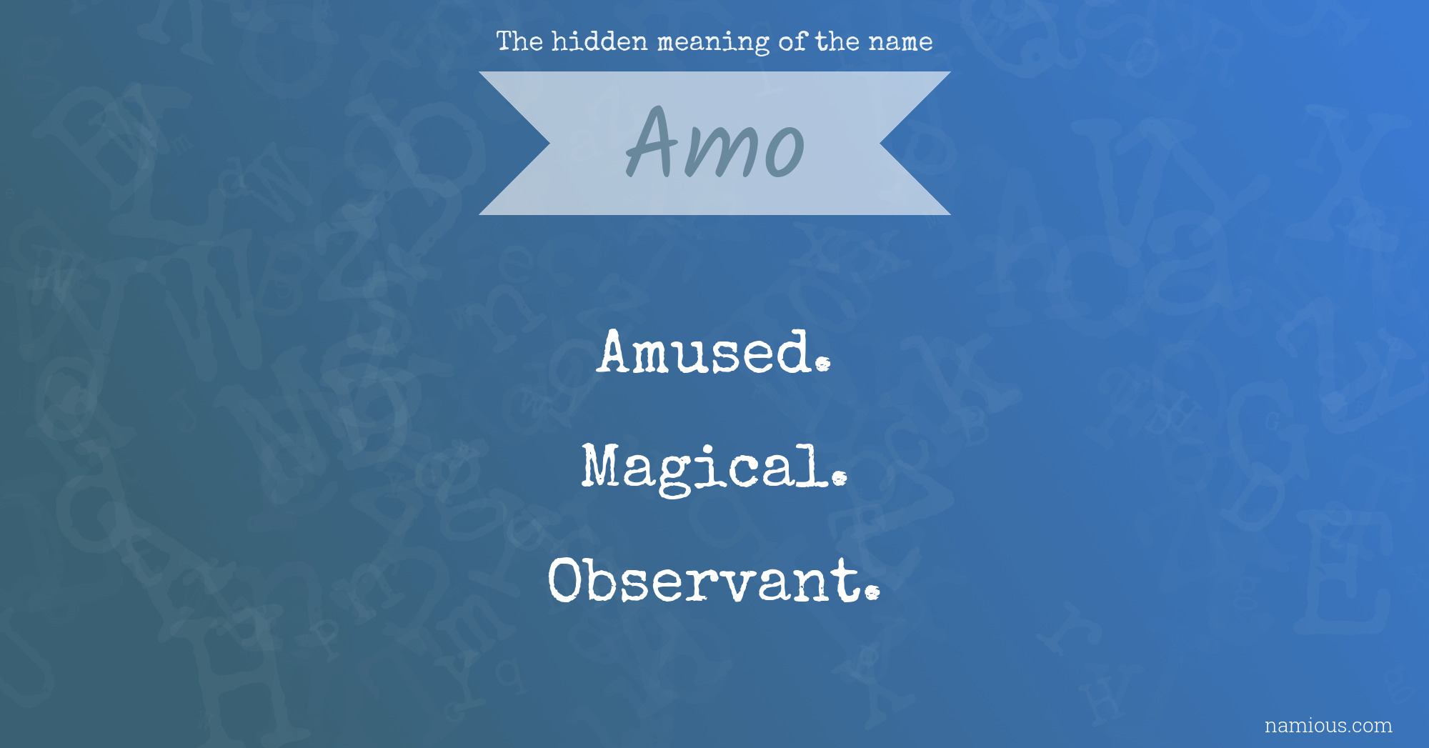 The hidden meaning of the name Amo