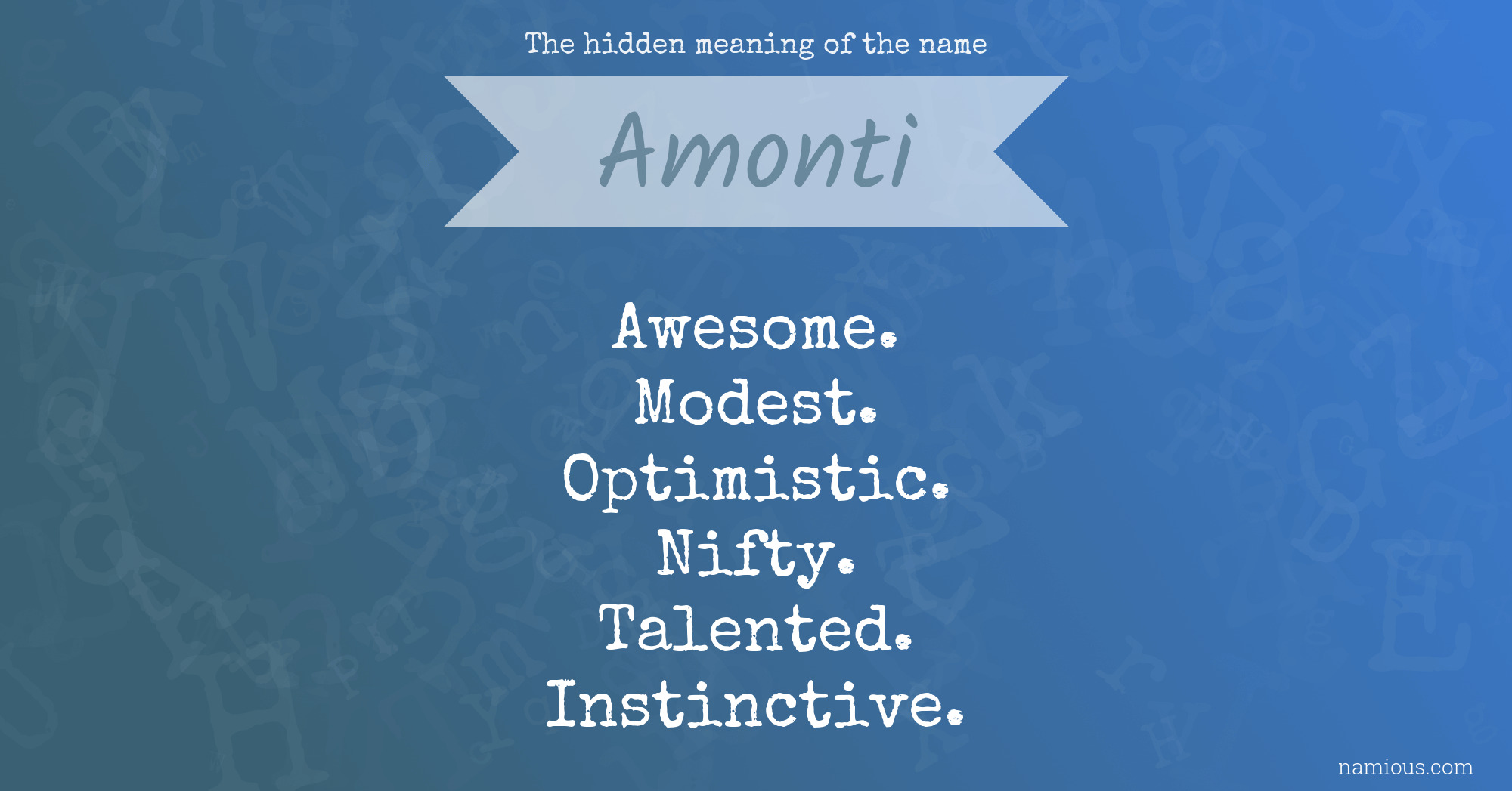 The hidden meaning of the name Amonti