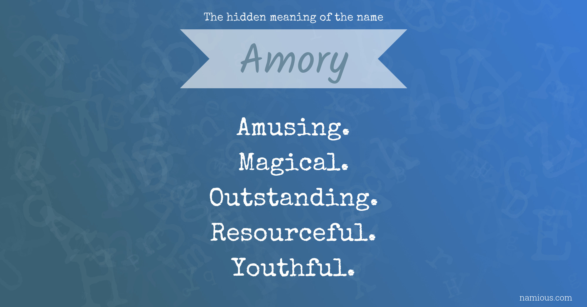 The hidden meaning of the name Amory