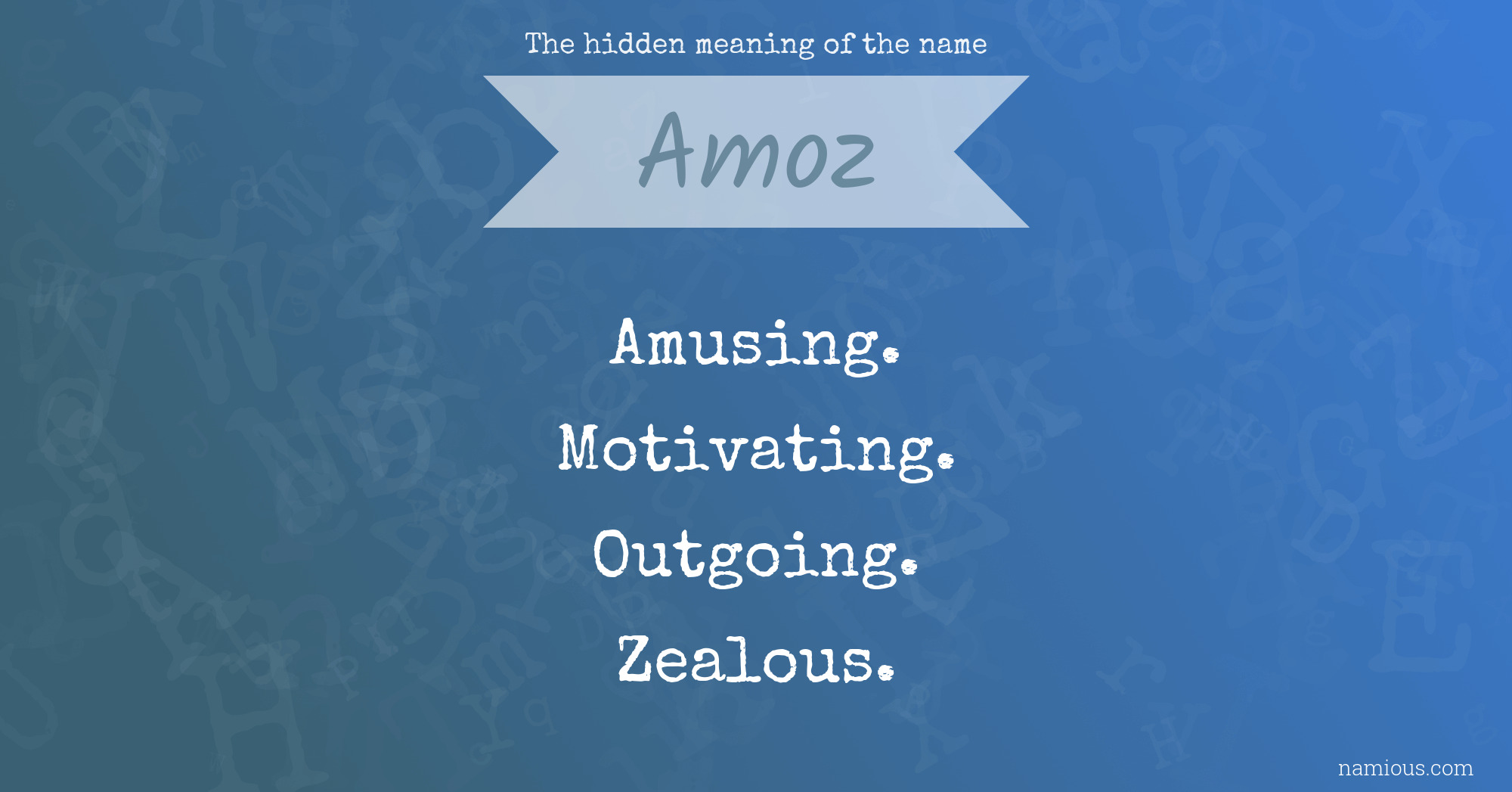 The hidden meaning of the name Amoz