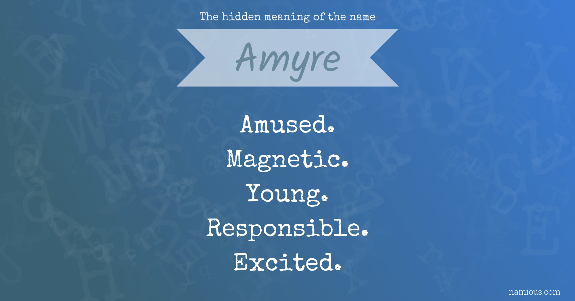 The hidden meaning of the name Amyre