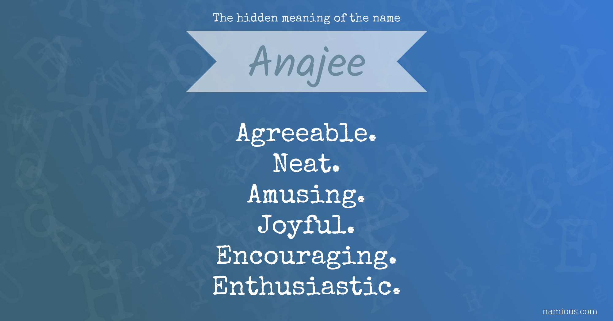 The hidden meaning of the name Anajee