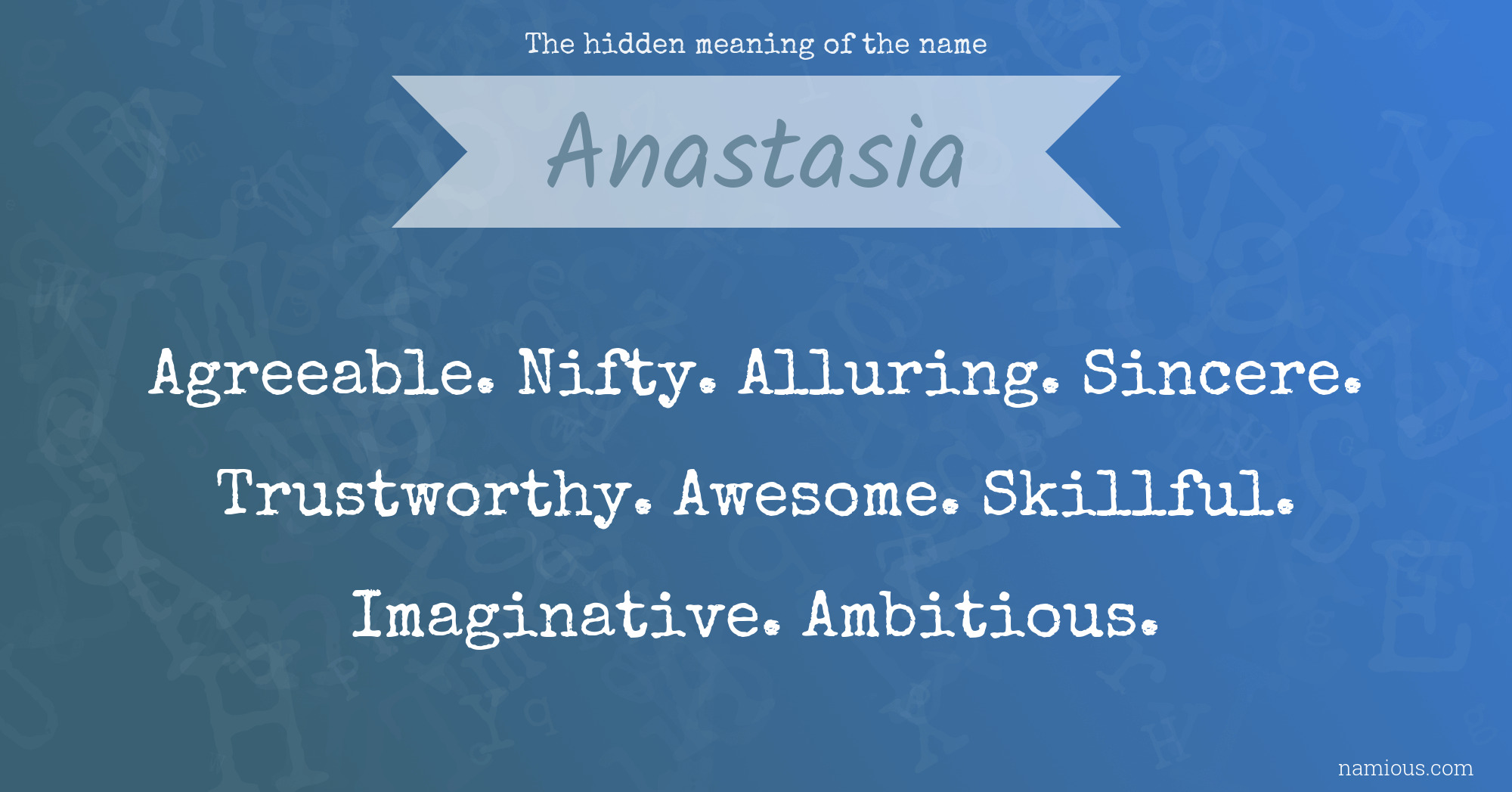 The hidden meaning of the name Anastasia