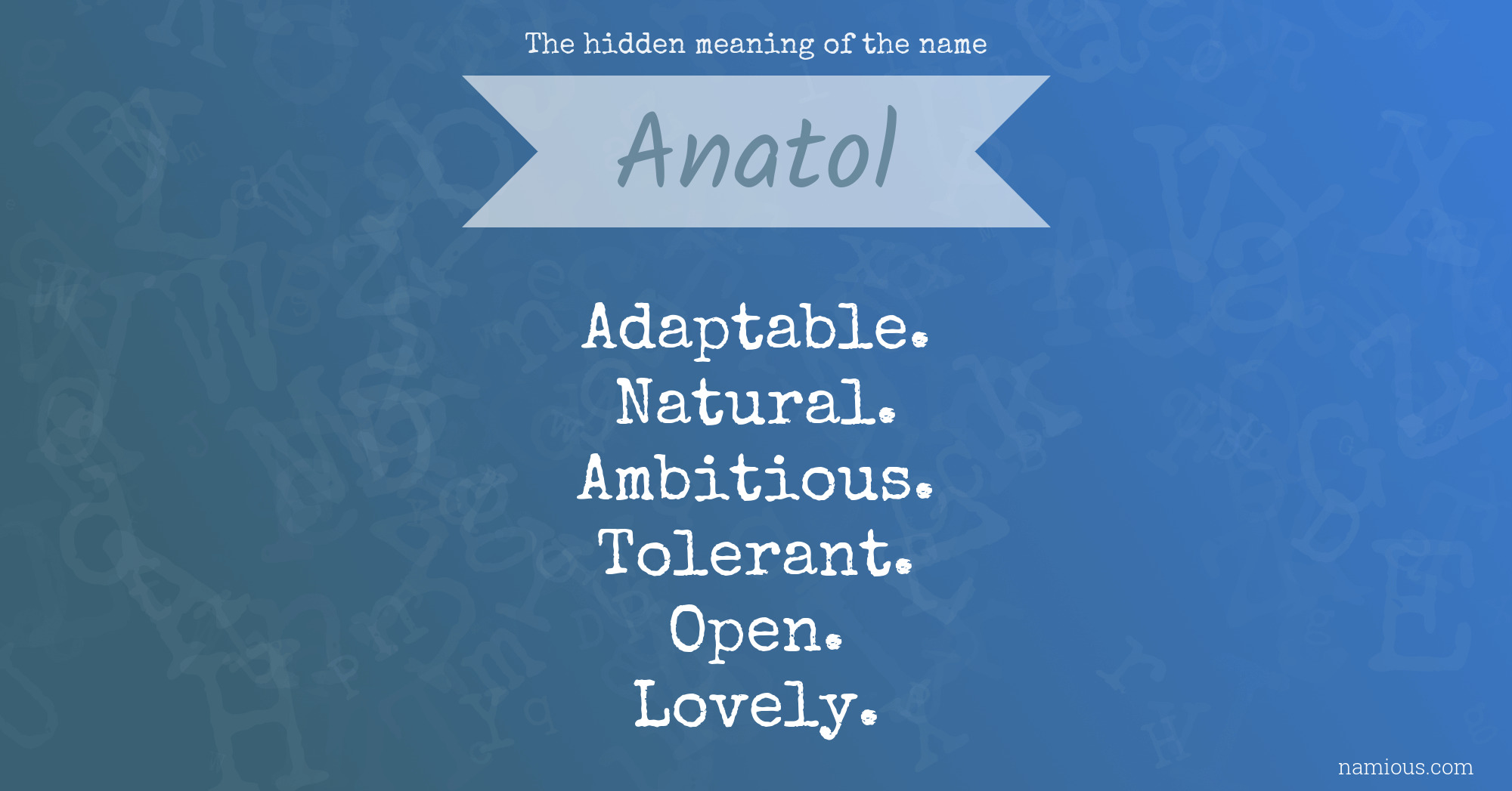 The hidden meaning of the name Anatol